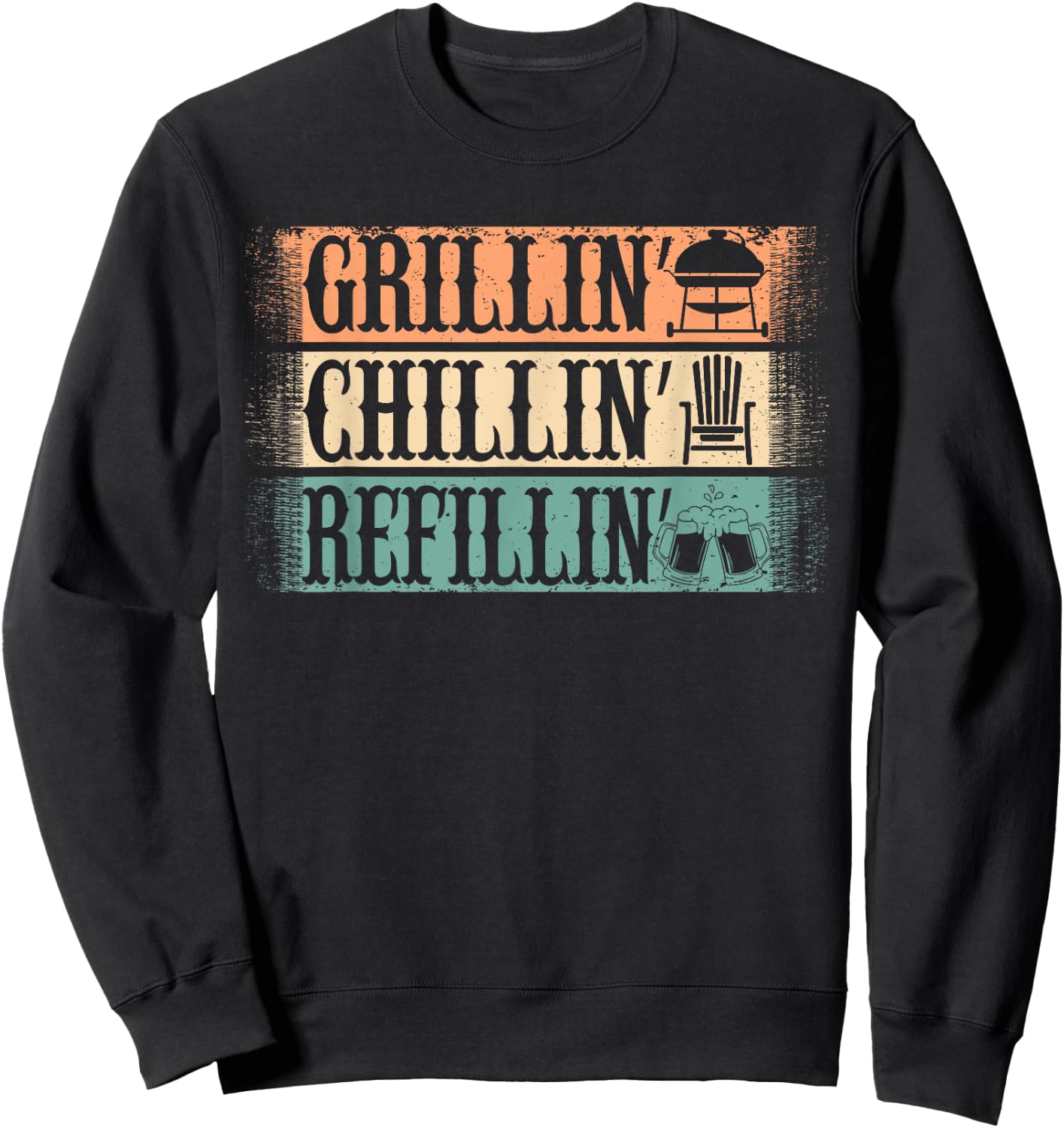 Funny Vintage Grill Dad - Grilling Chilling Refilling Sweatshirt - Sweatshirt | Black