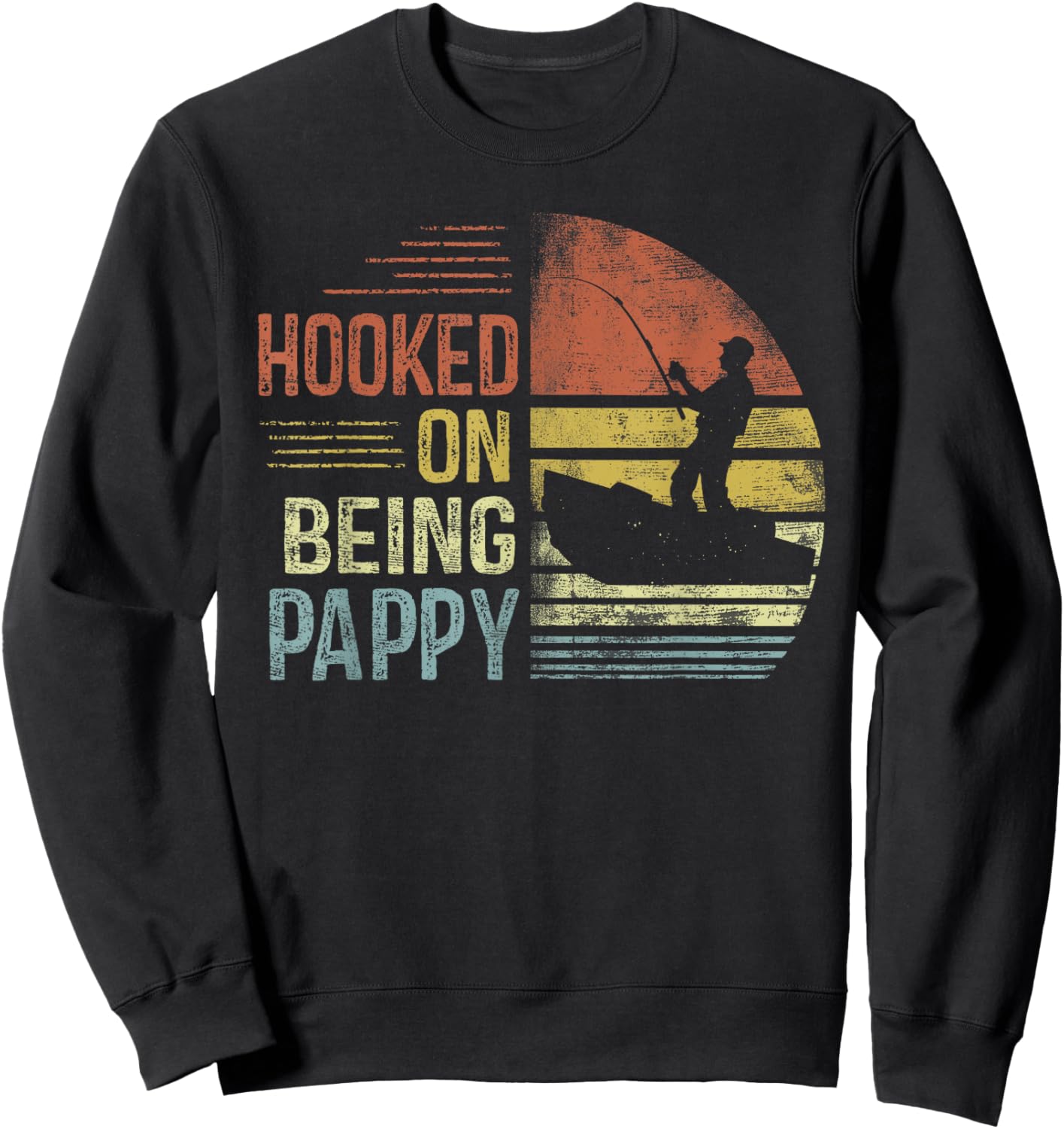 Hooked On Being Pappy Fishing Gifts Pappy Father's Day Sweatshirt - Sweatshirt | Black