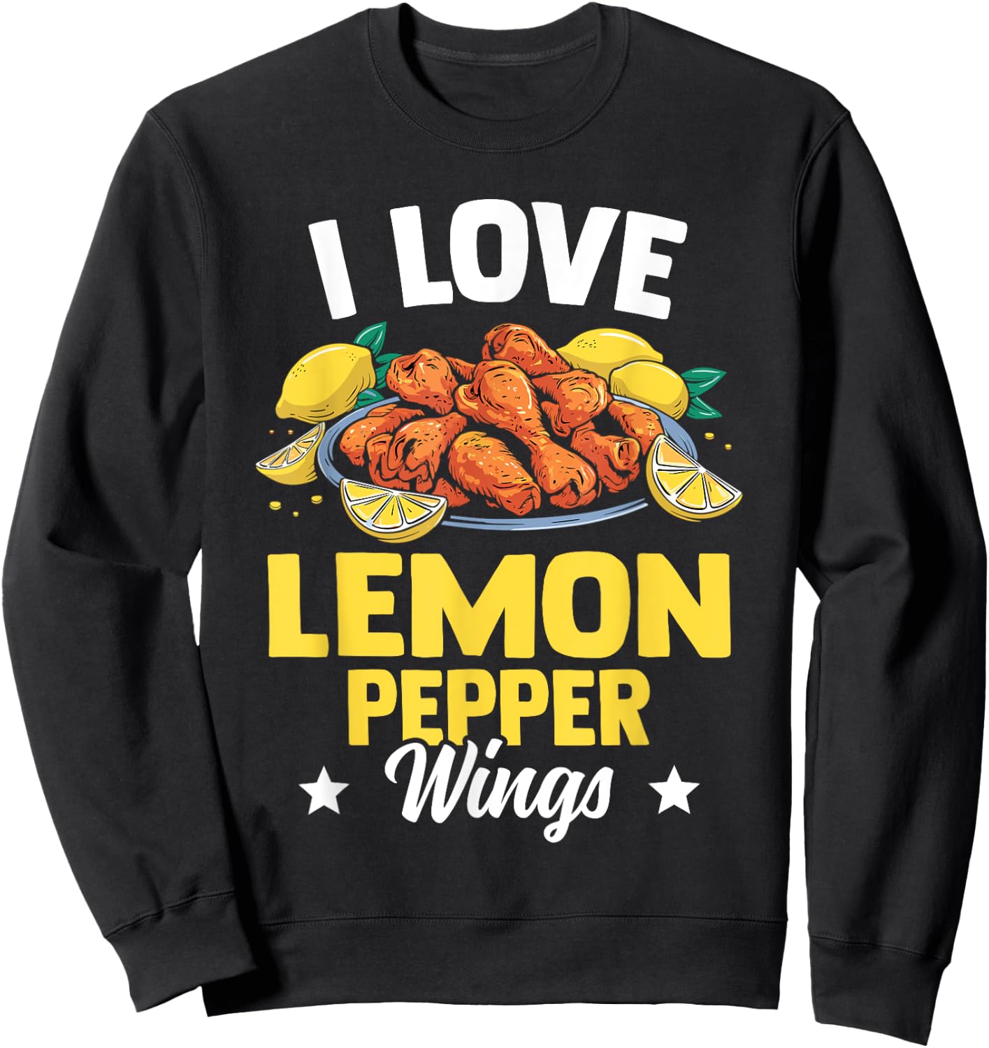 I Love Lemon Pepper Wings - Chicken Wings Novelty Gear Sweatshirt - Sweatshirt | Black