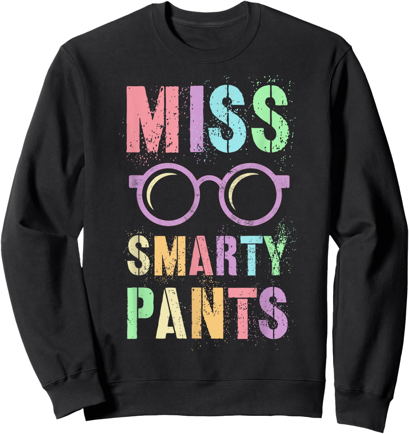 Funny Little Miss Smarty Pants School Grad Teacher Last Day Sweatshirt - Sweatshirt | Black