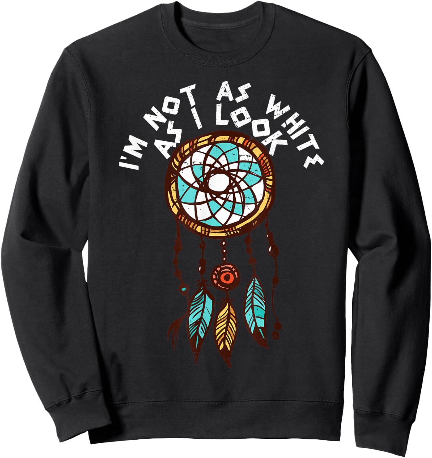 I'm Not as White as I Look Sweatshirt - Sweatshirt | Black