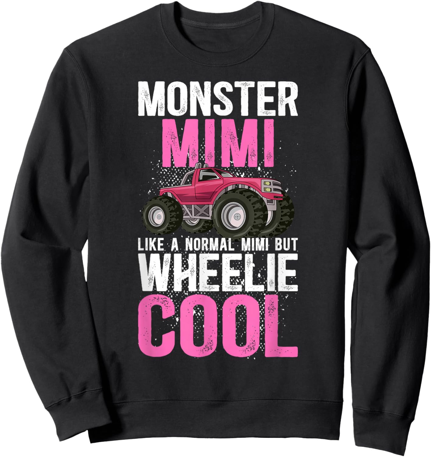 Monster Mimi Wheelie Cool Monster Truck Mimi Grandma Sweatshirt - Sweatshirt | Black