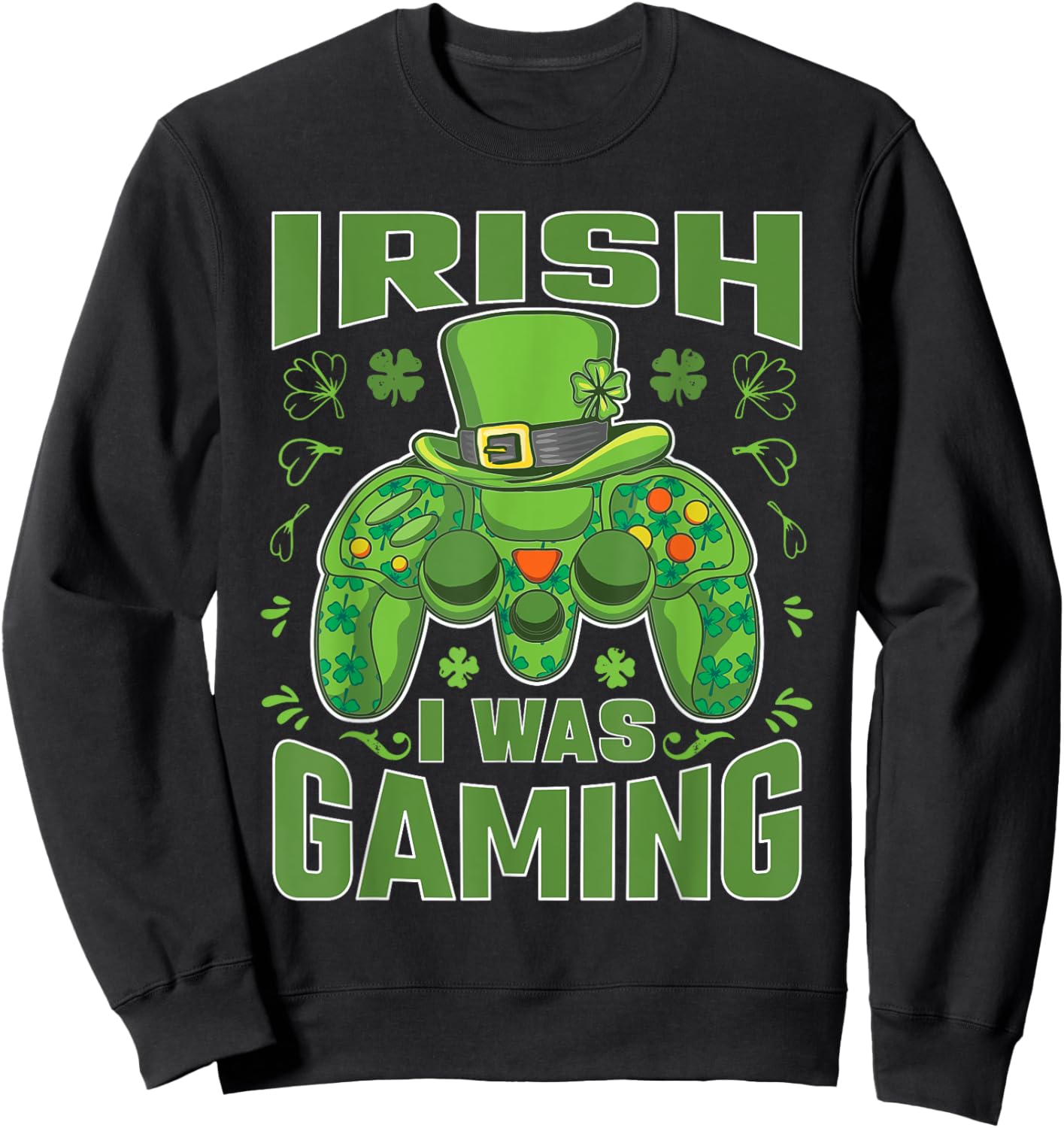 Irish I Was Gaming Video Gamer Funny St Patricks Day Sweatshirt - Sweatshirt | Black