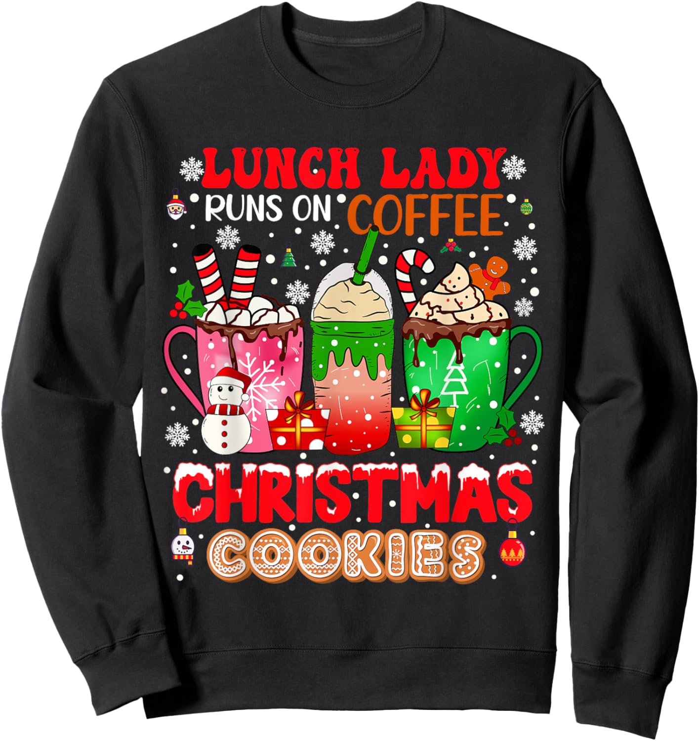 Lunch Lady Runs On Coffee Christmas Cookies Proud Job Sweatshirt - Sweatshirt | Black