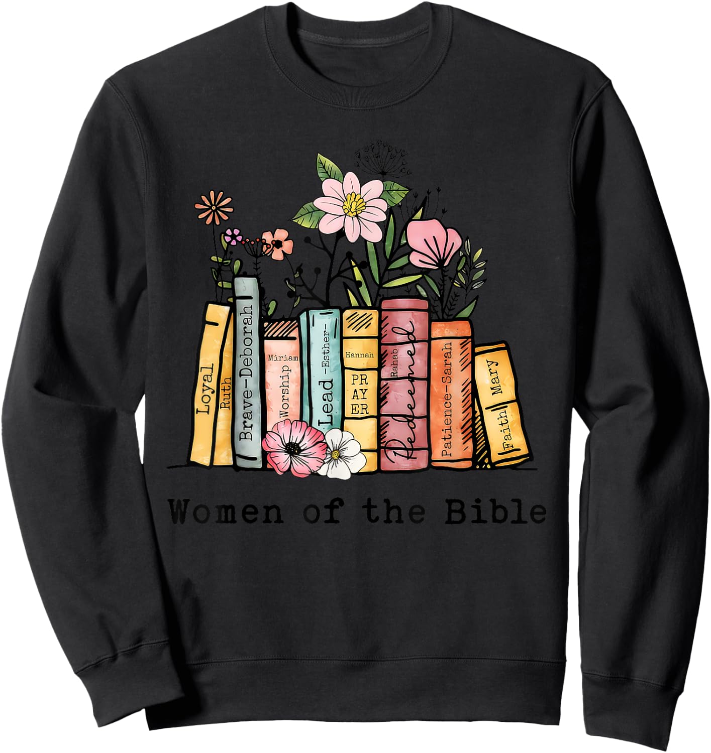 Women of the Bible... Sweatshirt - Sweatshirt | Black