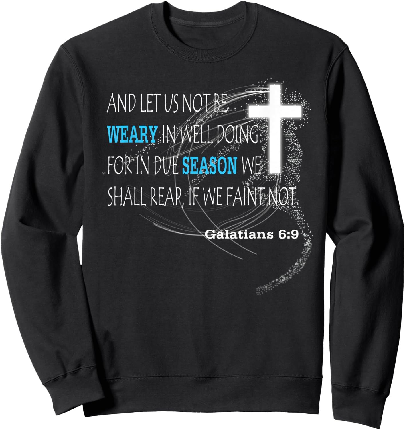 Galatians 6:9 Sweatshirt - Sweatshirt | Black