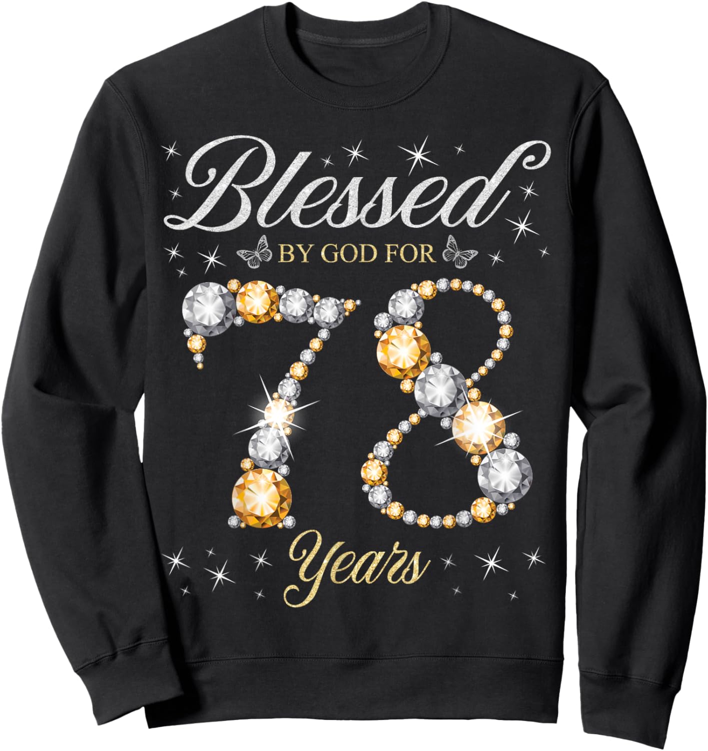 Blessed By God For 78 Years Old 78th Birthday Party Sweatshirt - Sweatshirt | Black