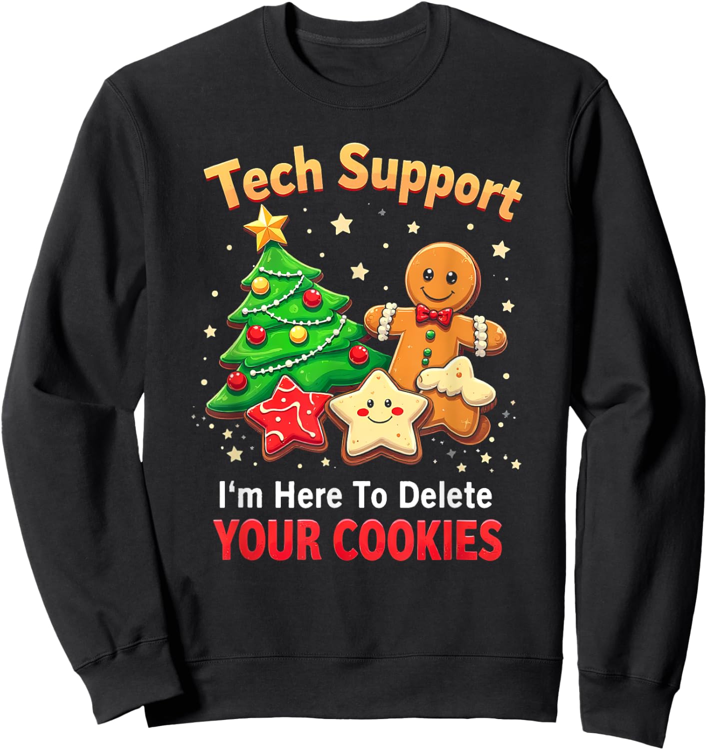Tech Support I'm Here To Delete Your Cookies Men Funny IT Sweatshirt - Sweatshirt | Black