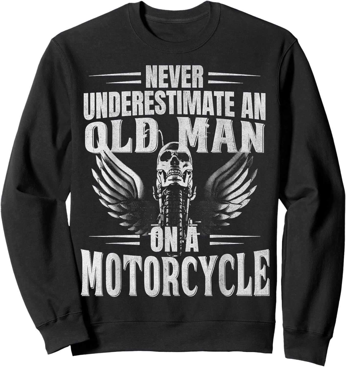 Funny Biker Never Underestimate An Old Man on a Motorcycle Sweatshirt - Sweatshirt | Black