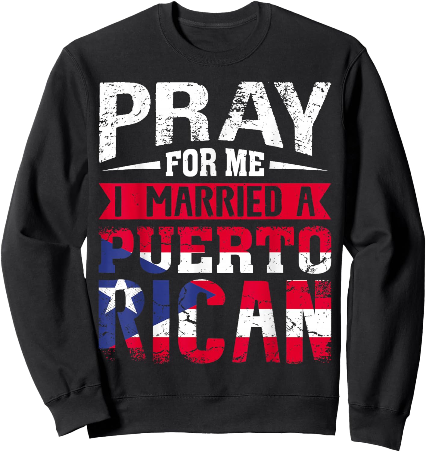 Pray for Me I Married a Puerto Rican Wife Husband Matching Sweatshirt - Sweatshirt | Black