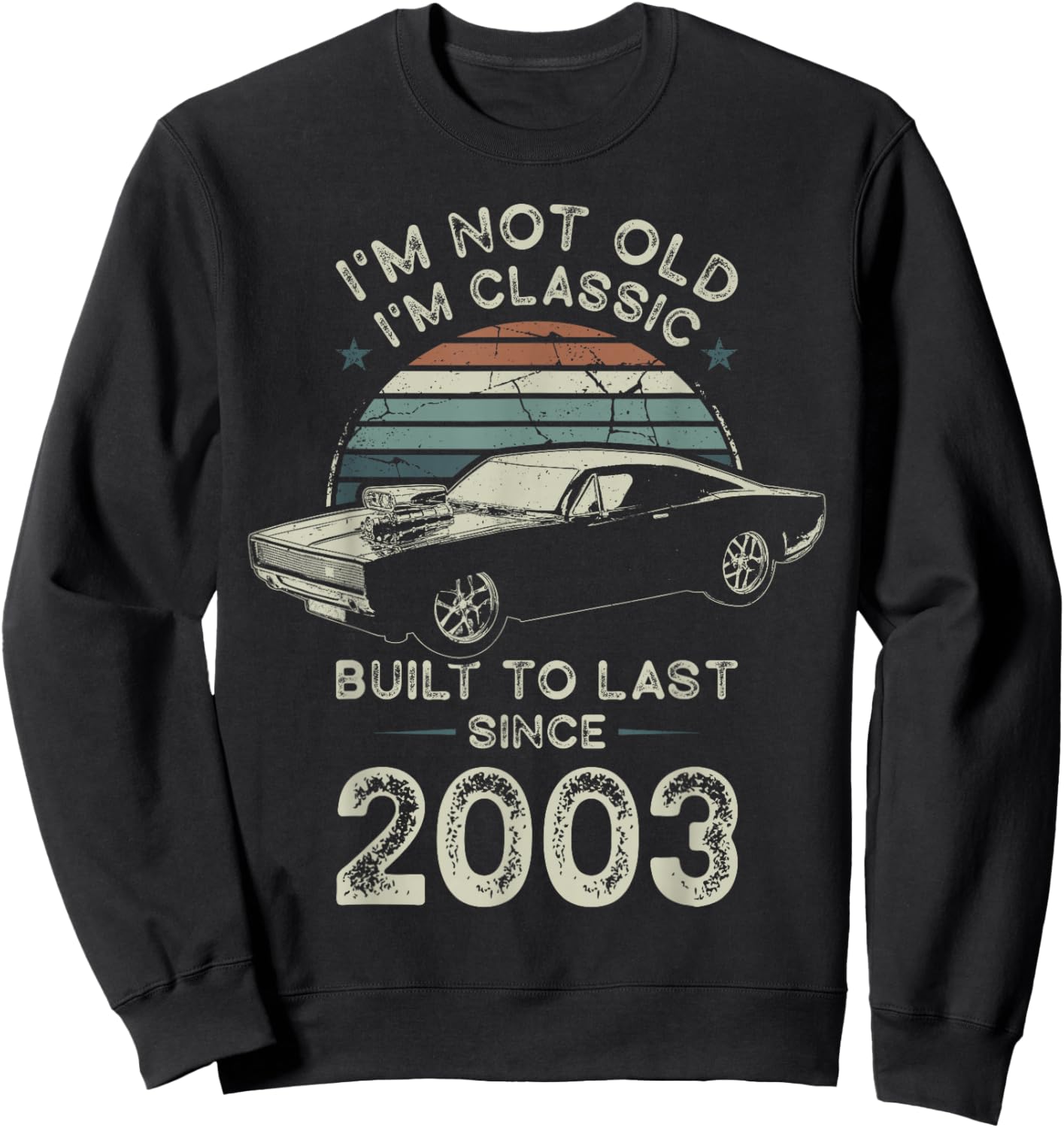 Born in 2003 Car 23rd Birthday I'm not Old I'm Classic Sweatshirt - Sweatshirt | Black