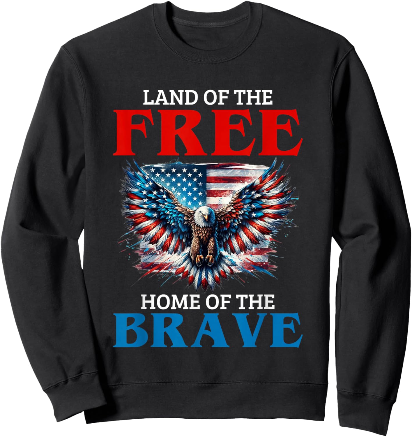Land of The Free Home of The Brave Eagle USA Vintage Flag Sweatshirt - Sweatshirt | Black