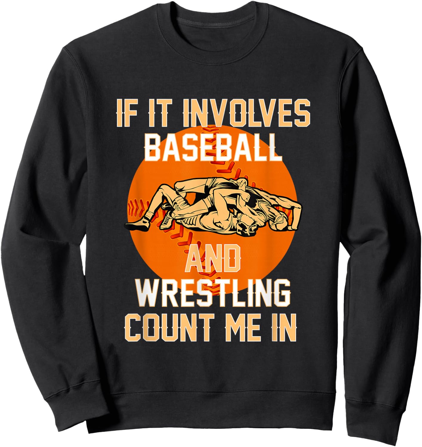 If It Involves Baseball And Wrestling Fighter Wrestler Coach Sweatshirt - Sweatshirt | Black