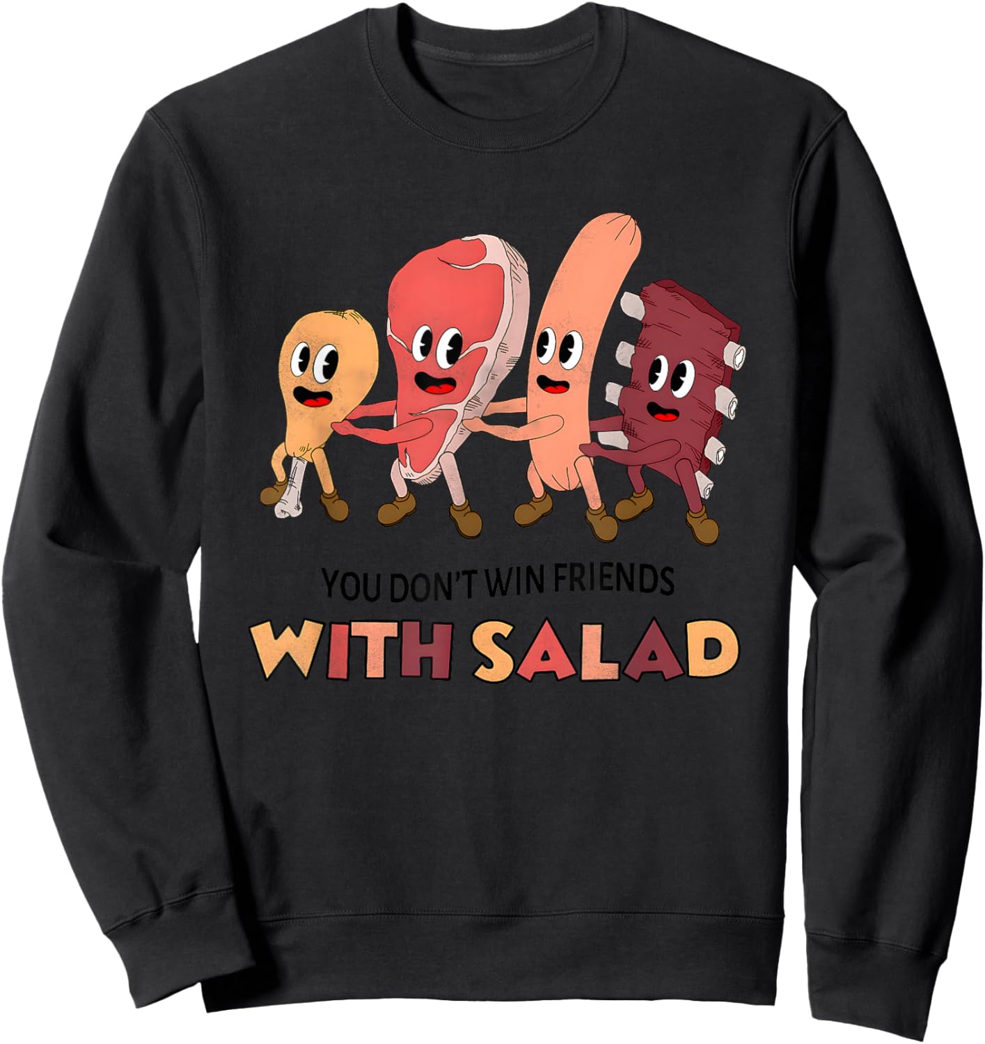 You Don’t Win Friends With Salad Meat Dance Sweatshirt - Sweatshirt | Black