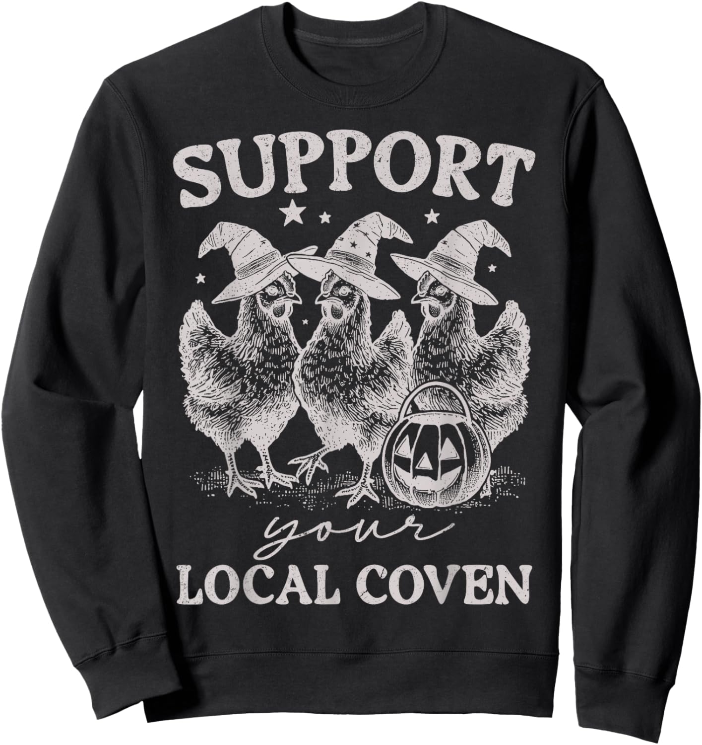 Support Your Local Coven Funny Witch Girl Chicken Farm Lover Sweatshirt - Sweatshirt | Black