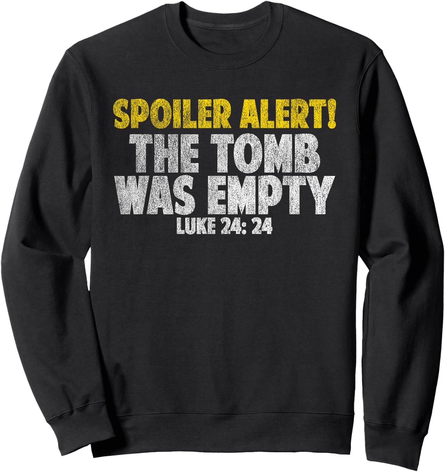 Spoiler Alert The Tomb Was Empty Shirt Jesus Bible verse Sweatshirt - Sweatshirt | Black