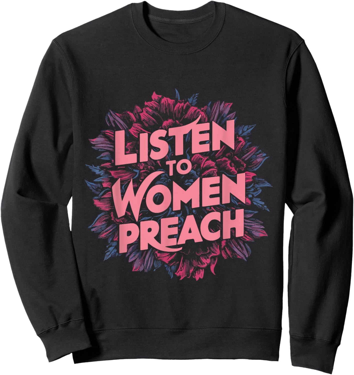 Listen To Women Preach Sweatshirt - Sweatshirt | Black