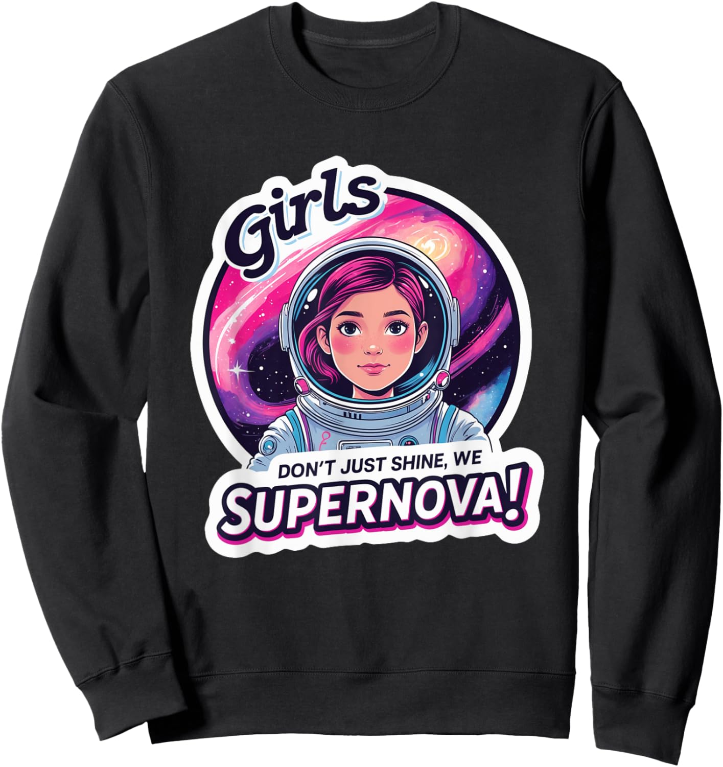 Girl Astronaut Female Inspiring Supernova Power Space Girls Sweatshirt - Sweatshirt | Black