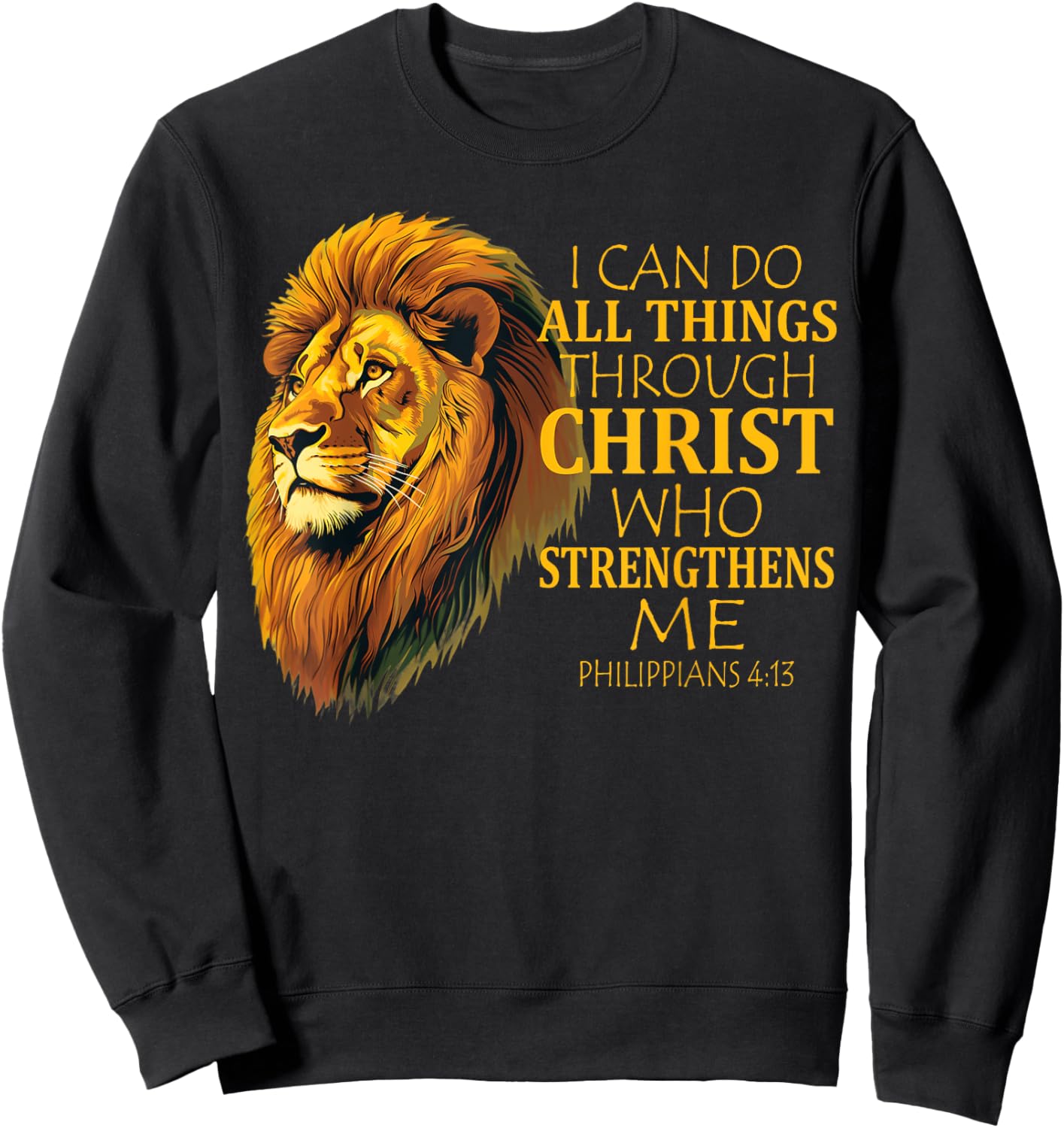 I Can Do All Things Through Christ Christian Lion Faith Sweatshirt - Sweatshirt | Black