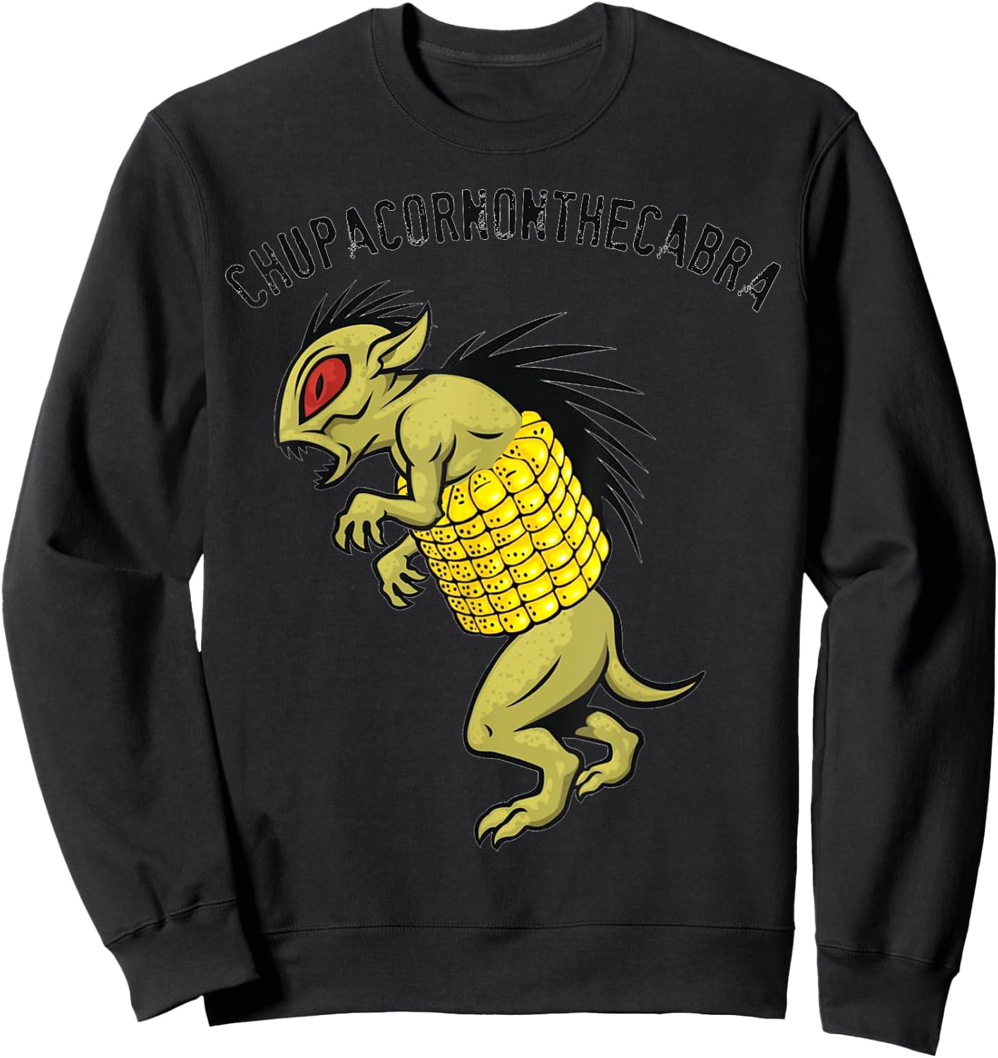 El Chupacabra Chupacornonthecabra Corn on the Cob Novelty Sweatshirt - Sweatshirt | Black