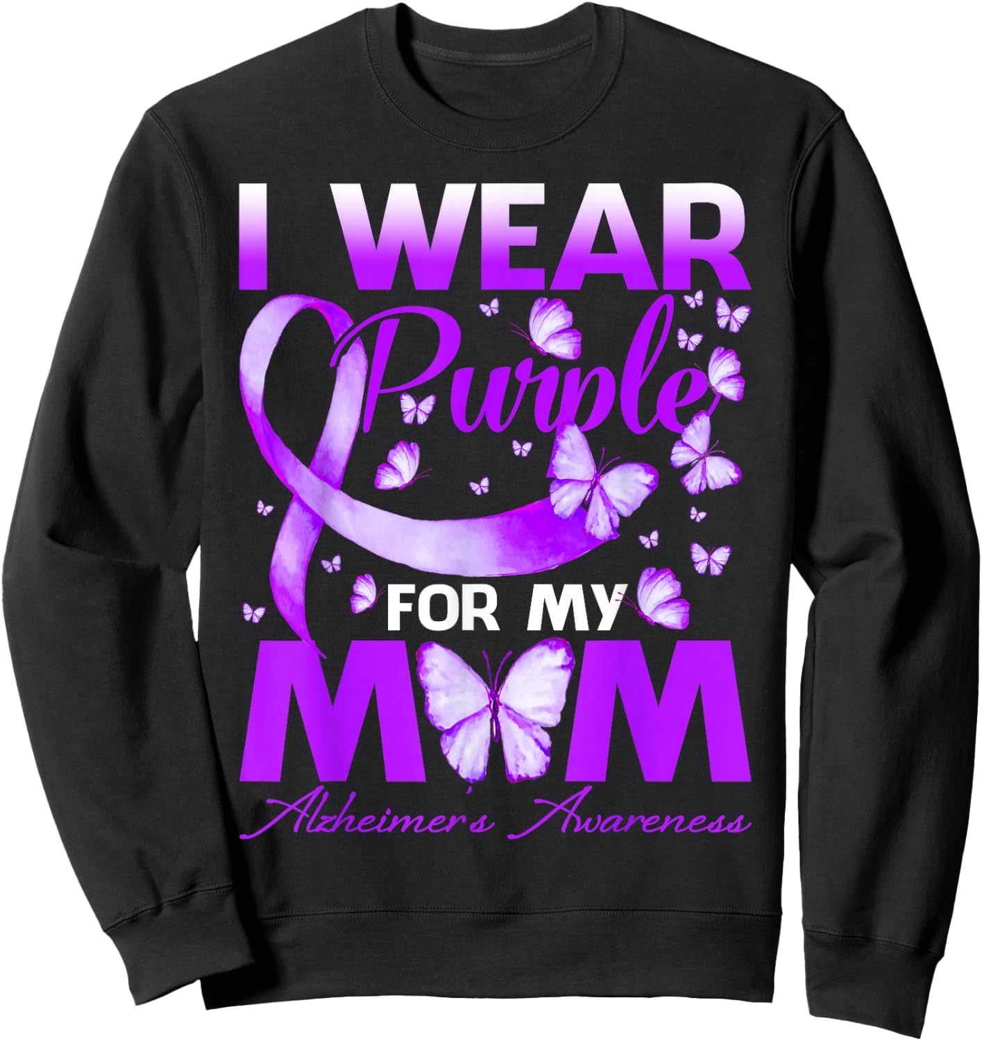 I Wear Purple for My Mom Alzheimer's Awareness Butterfly Sweatshirt - Sweatshirt | Black