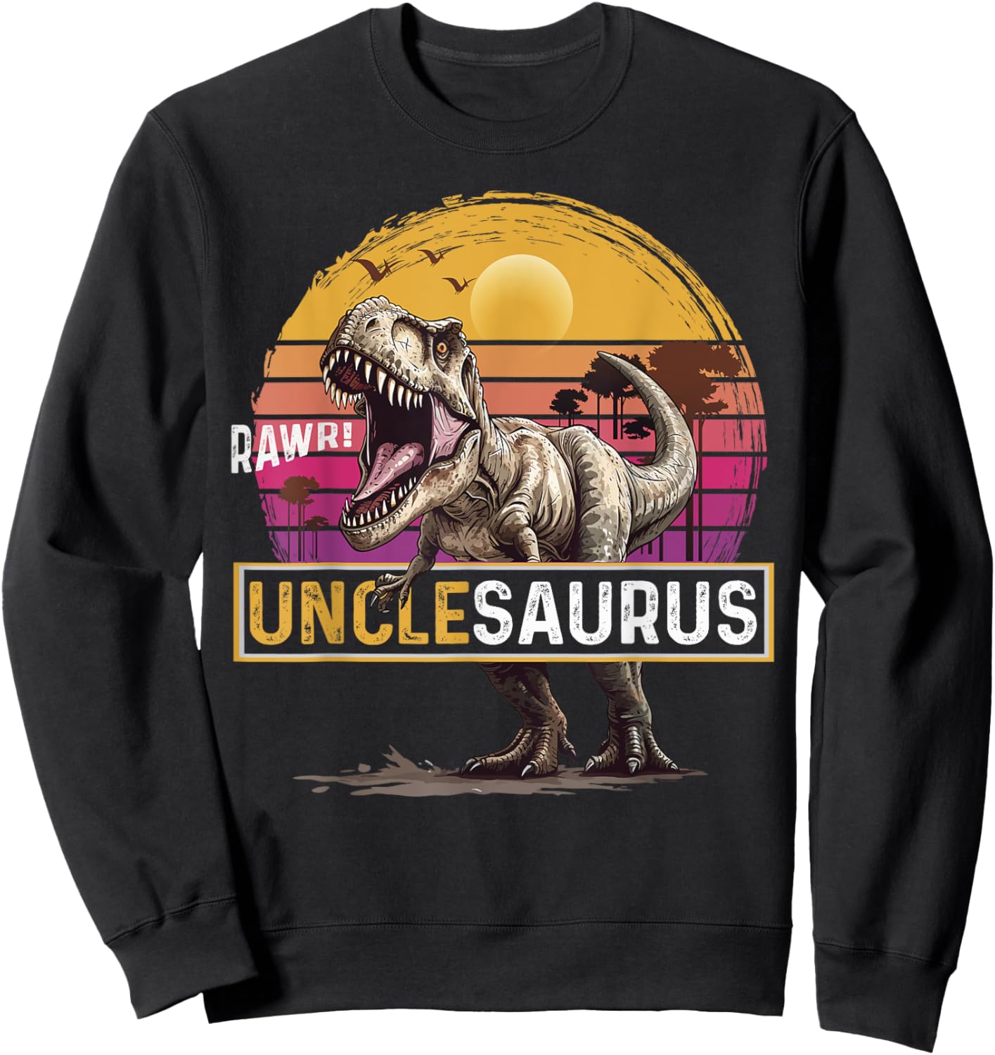 Unclesaurus T Rex Dinosaur Uncle Saurus Family Matching Sweatshirt - Sweatshirt | Black