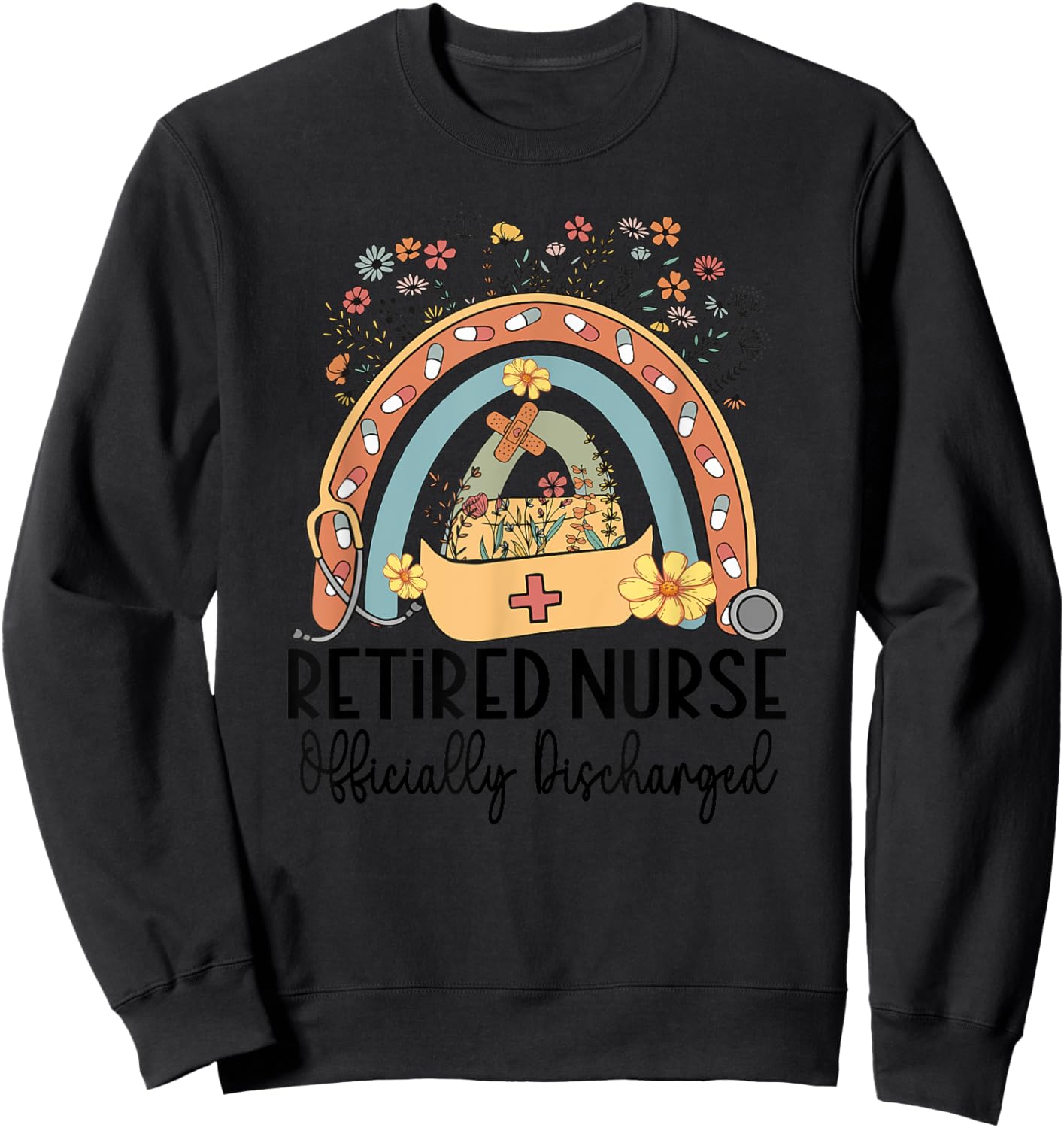Retired Nurse Retirement Officially Discharged Rainbow Nurse Sweatshirt - Sweatshirt | Black