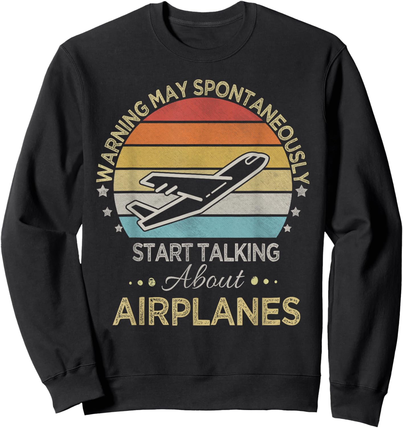 Warning May Spontaneously Start Talking About Airplanes Sweatshirt - Sweatshirt | Black