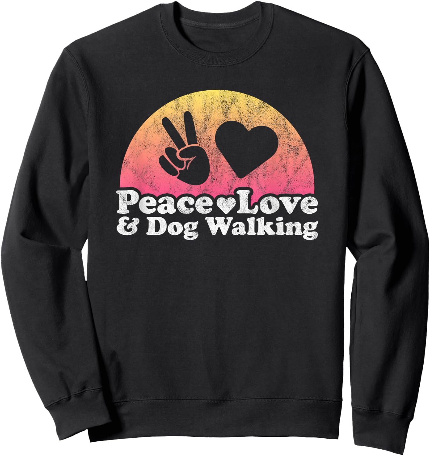 Peace Love and Dog Walking Dog Walker Men Women Kids Sweatshirt - Sweatshirt | Black