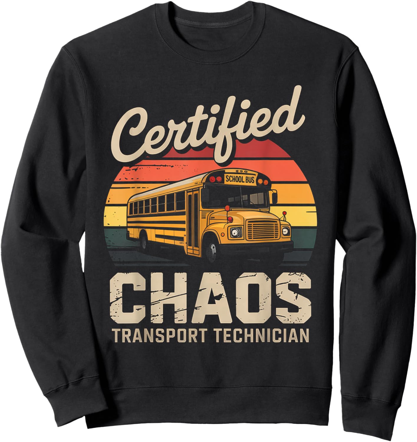 Certified Chaos Transport Technician Bus Driver Vintage Sweatshirt - Sweatshirt | Black
