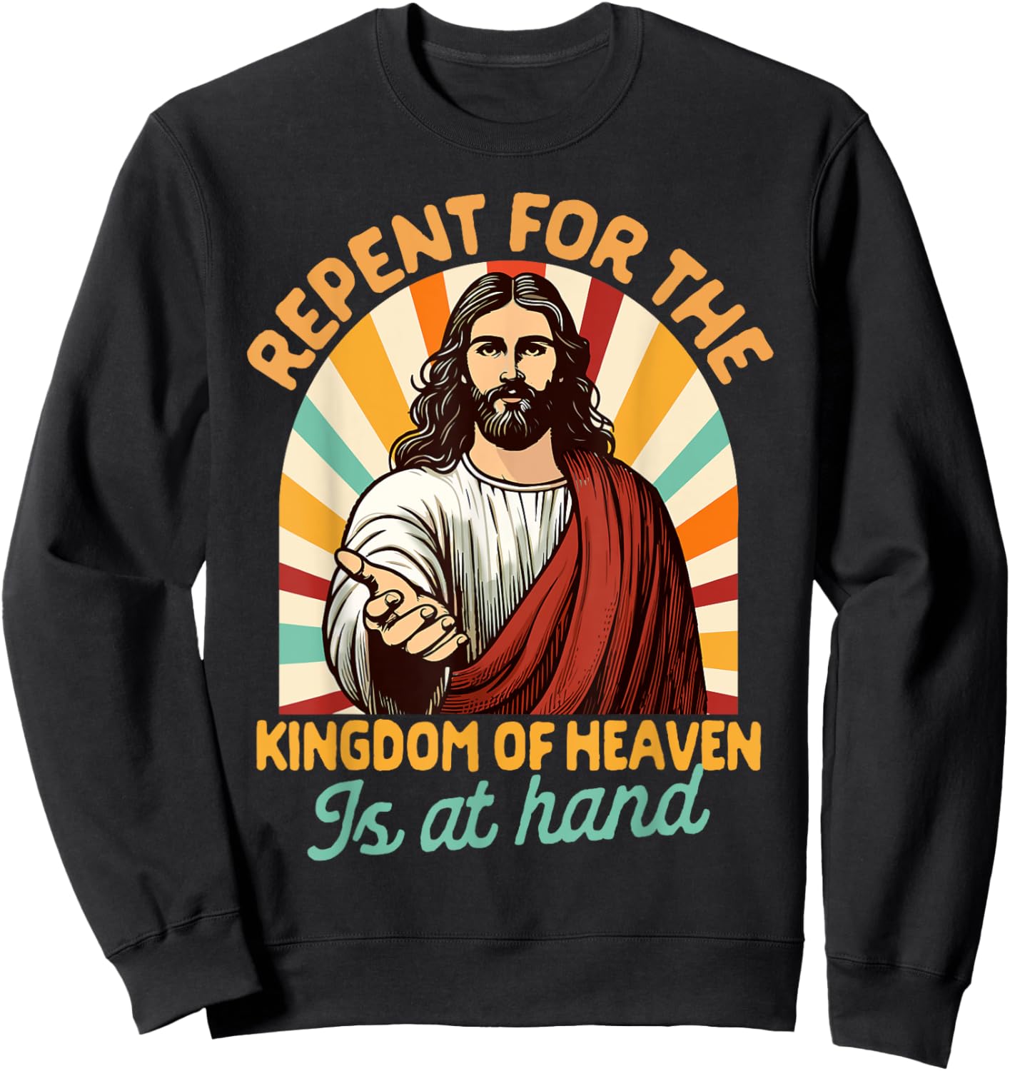 Christian Faith Repent For The Kingdom Of Heaven Is At Hand Sweatshirt - Sweatshirt | Black