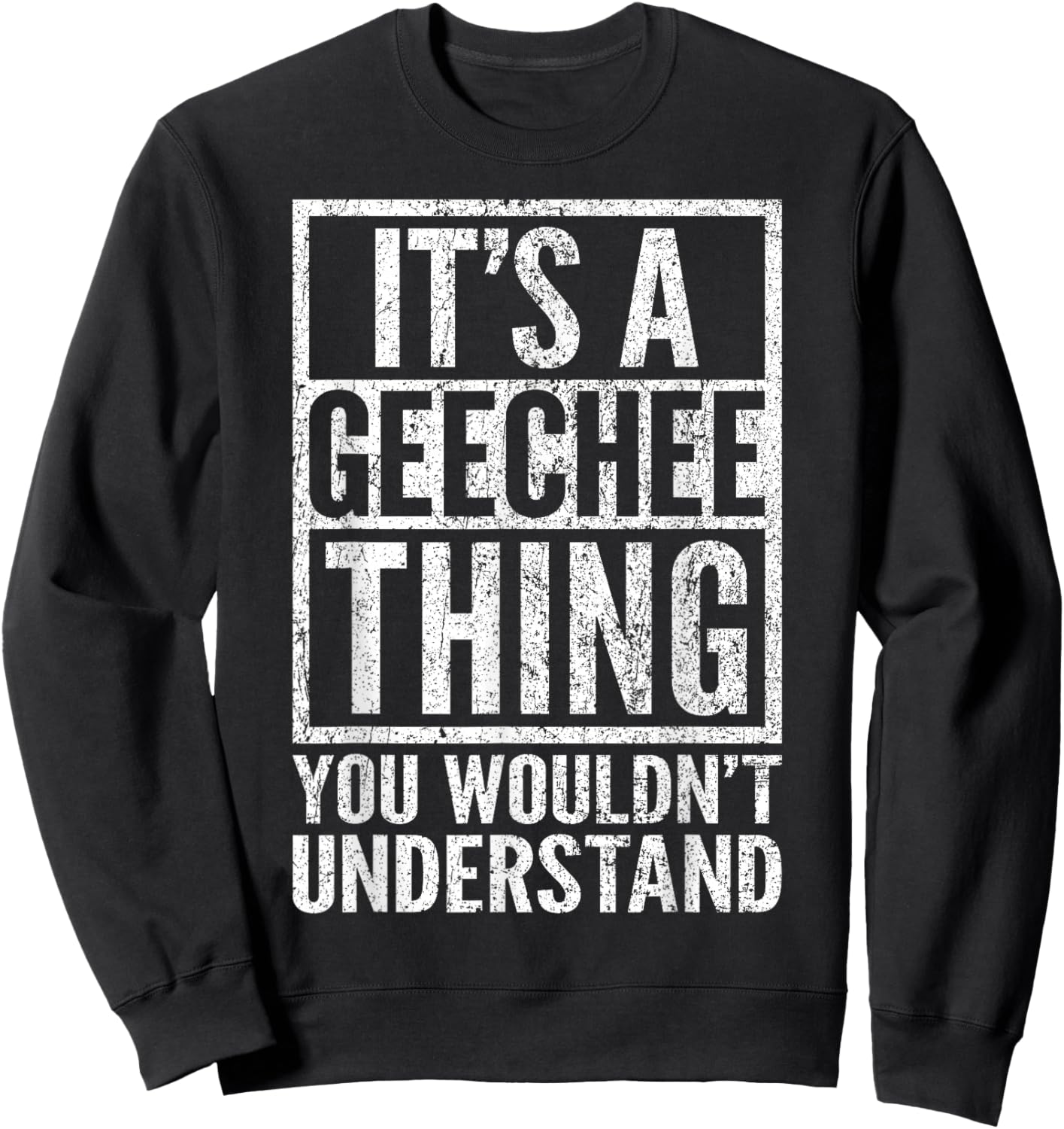 A Geechee Thing You Wouldn't Understand - Geechee's Saying Sweatshirt - Sweatshirt | Black