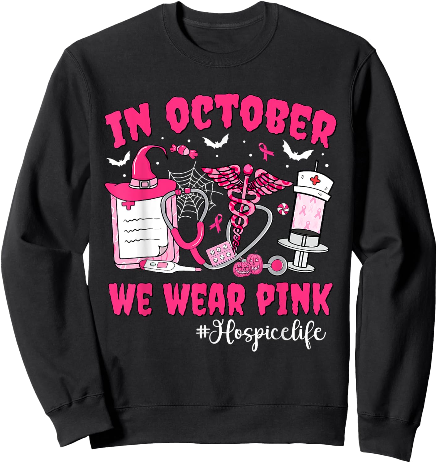 In October We Wear Pink Hospice Life Nurse Breast Cancer Sweatshirt - Sweatshirt | Black