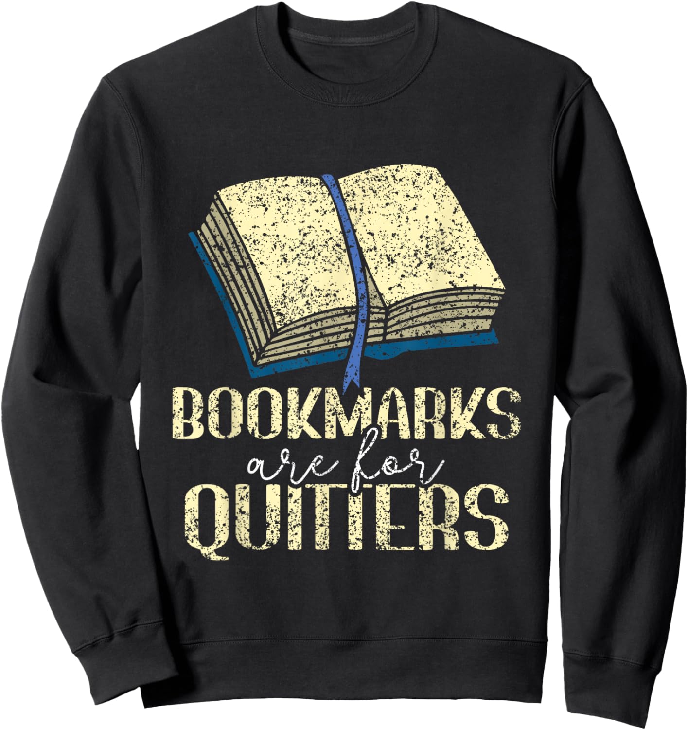 Bookmarks Are For Drückeberger Readers Book Reader Reading Sweatshirt - Sweatshirt | Black