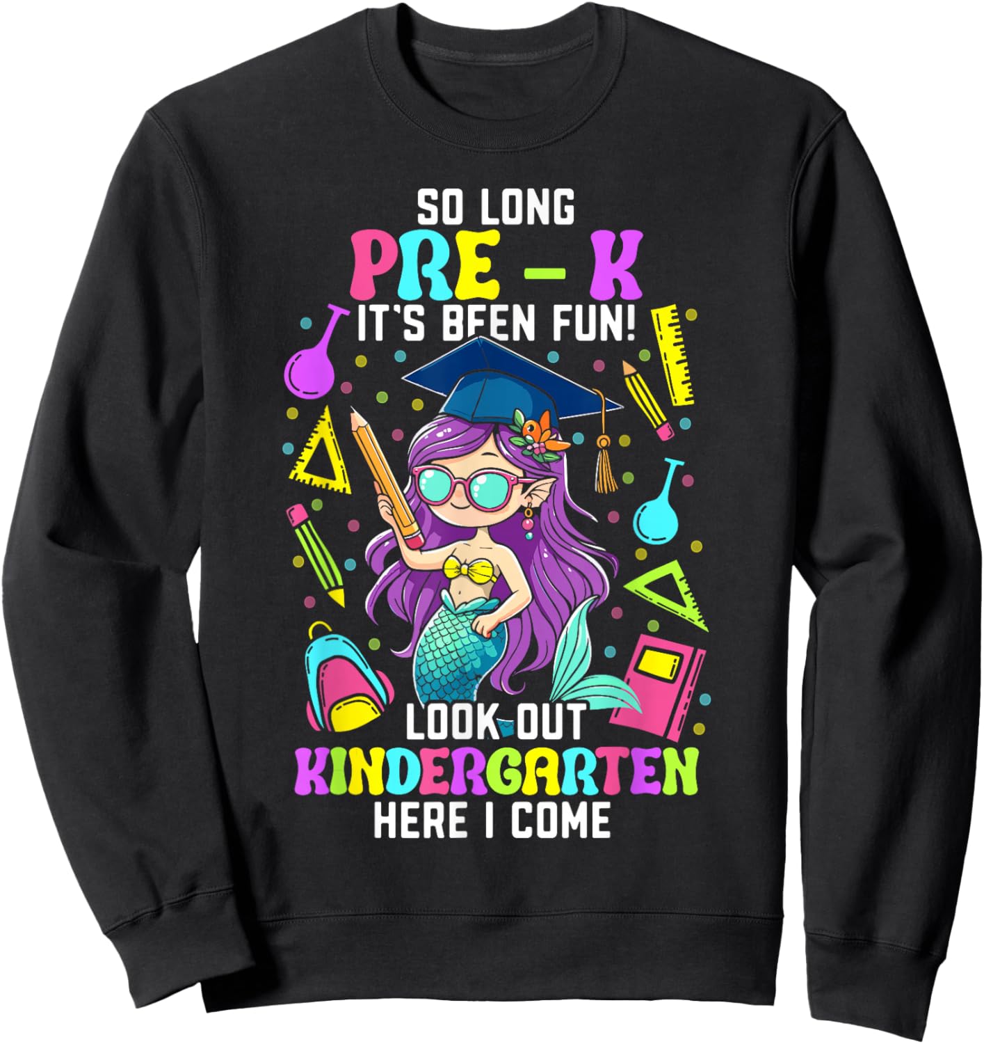 So long pre k its been fun shirt mermaid Prek graduation Sweatshirt - Sweatshirt | Black