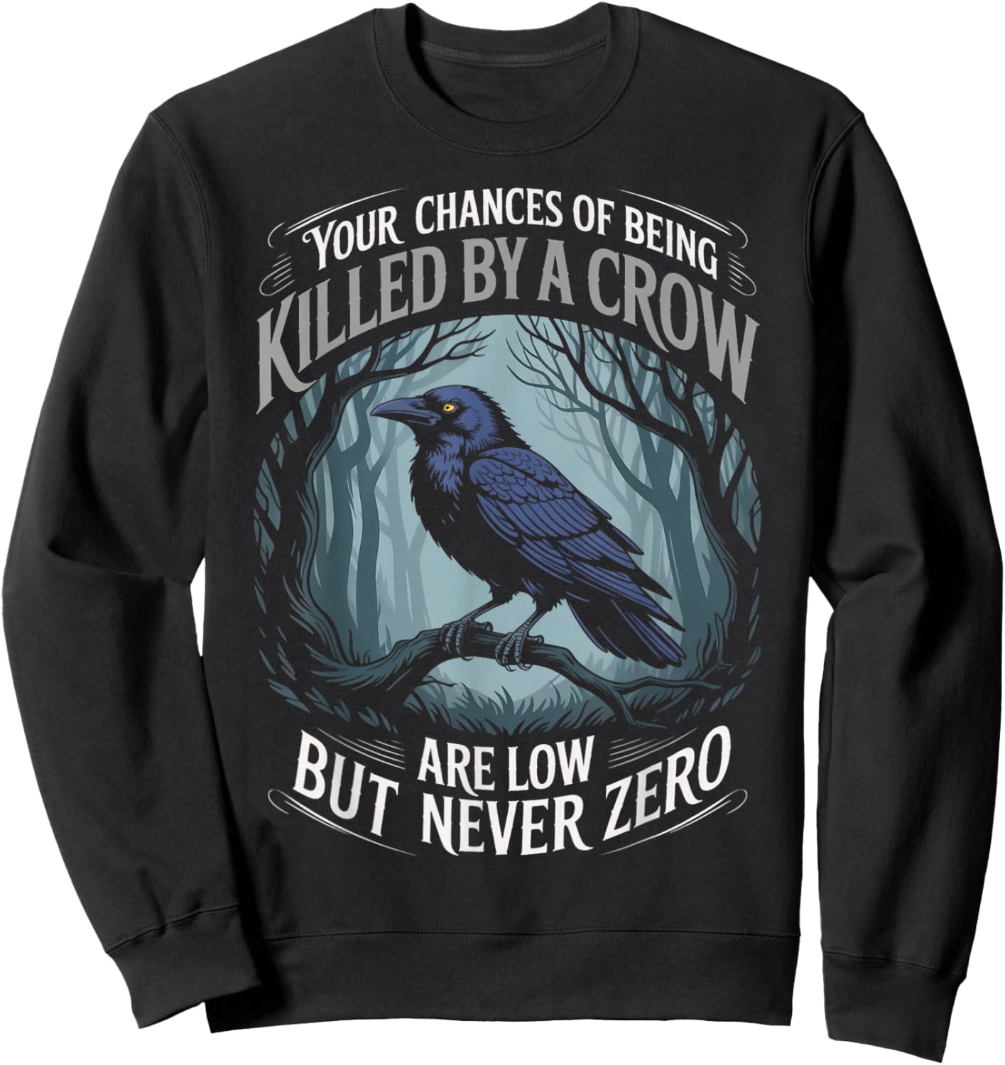 Low But Never Zero Animal Gothic Birds Animal Funny Crow Sweatshirt - Sweatshirt | Black