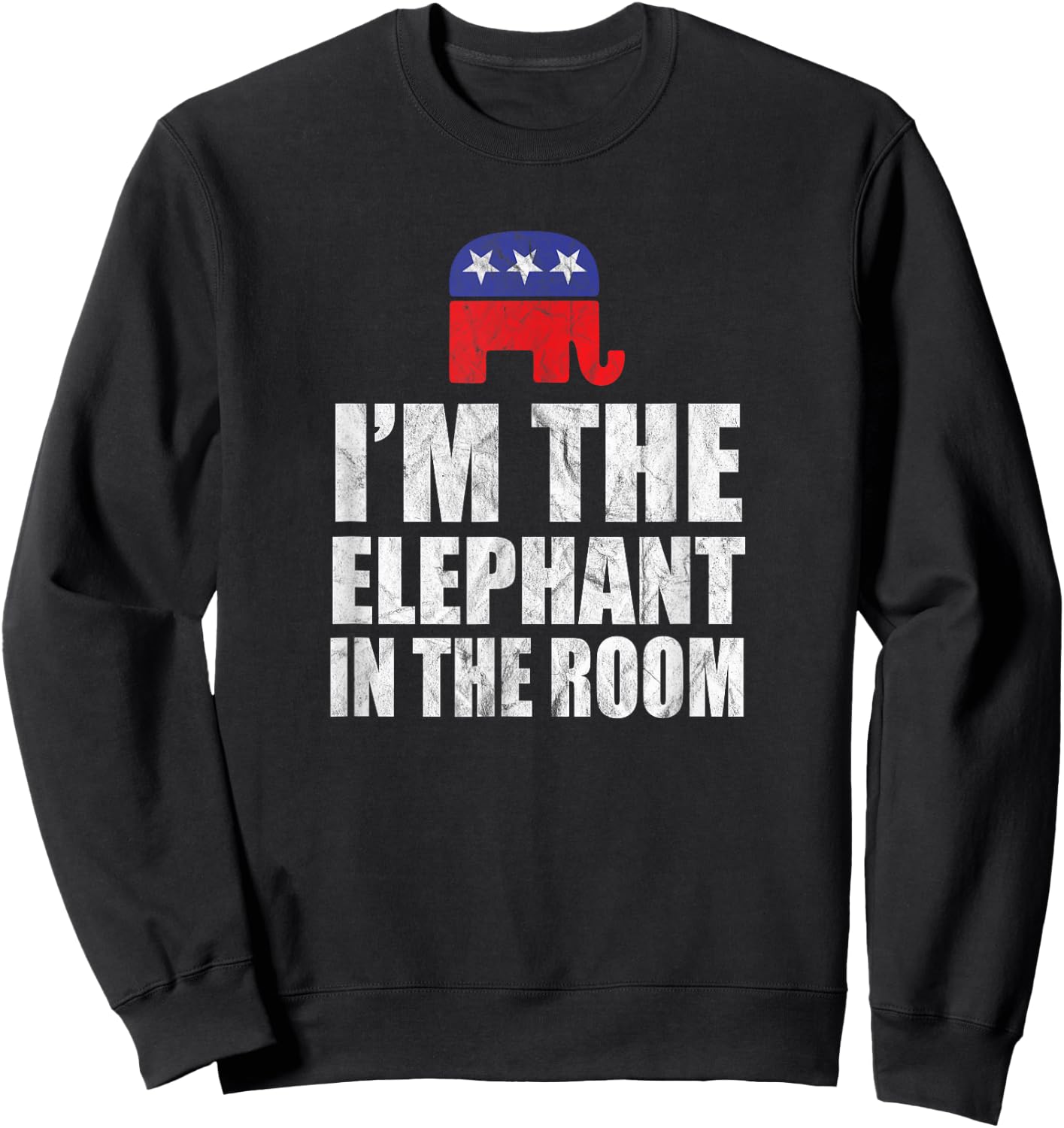 I'm The Elephant In The Room | Conservative Republican Sweatshirt - Sweatshirt | Black