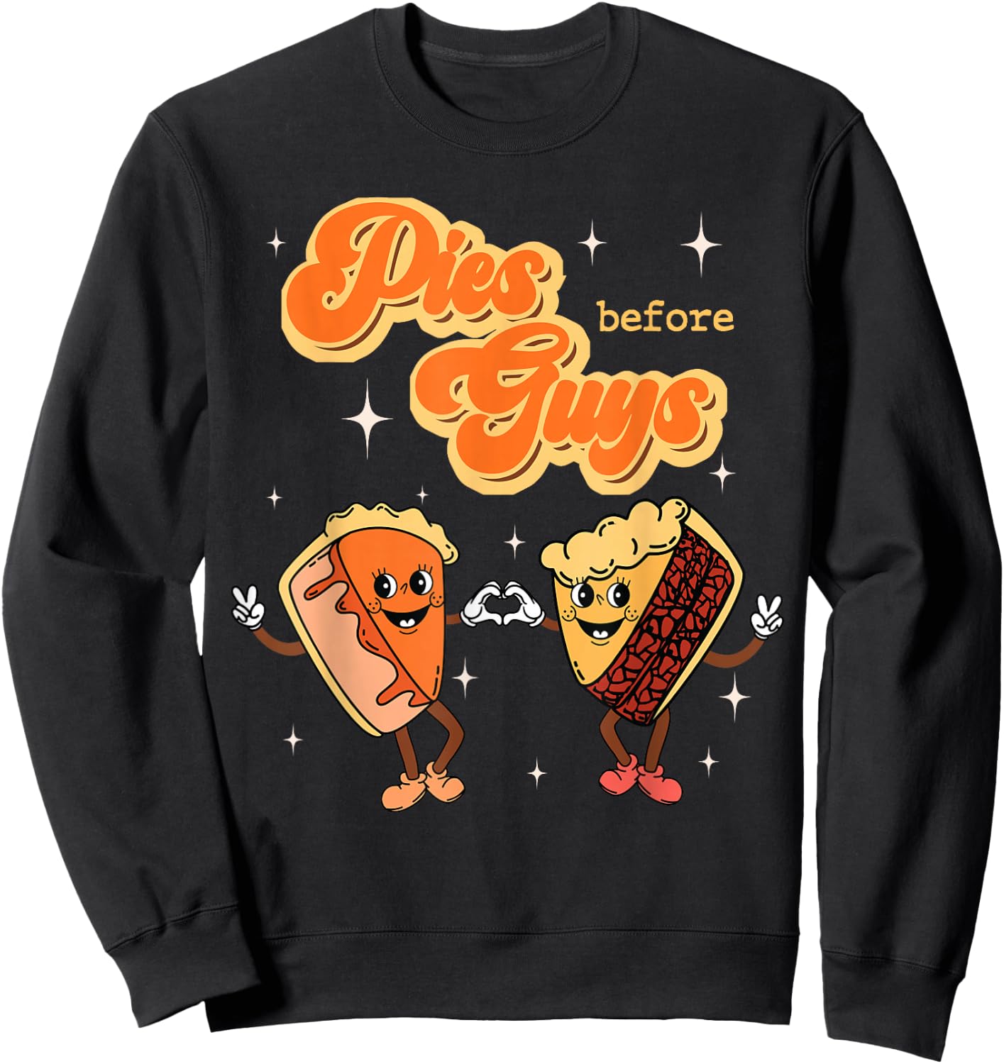 Pies Before Guys Thanksgiving Dinner Pecan Pie Pumpkin Pie Sweatshirt - Sweatshirt | Black