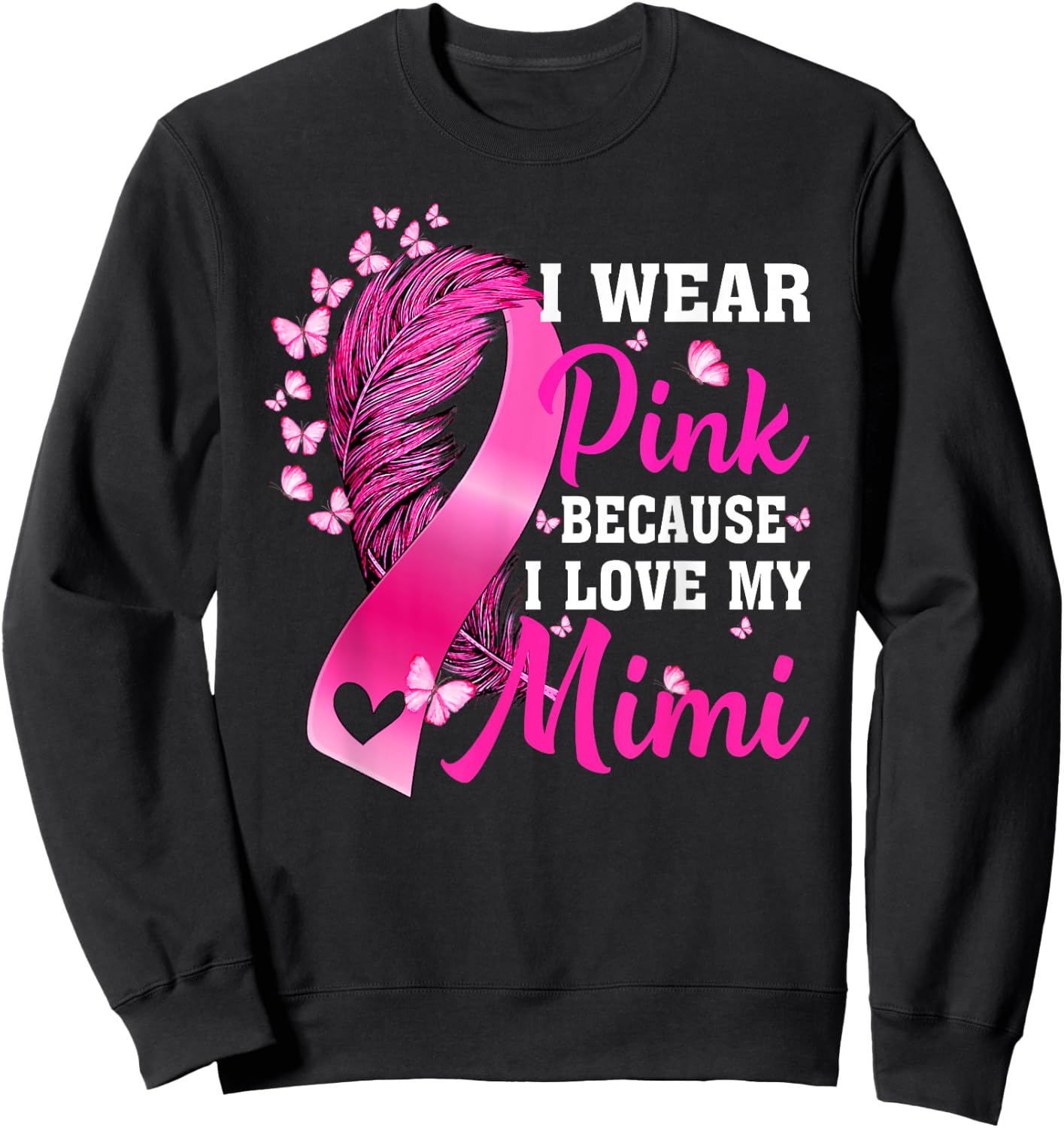 I Wear Pink For My Mimi Breast Cancer Awareness Sweatshirt - Sweatshirt | Black