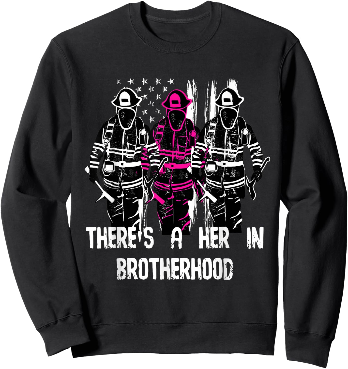 Female Firefighter Women Brotherhood Promotion Sweatshirt - Sweatshirt | Black