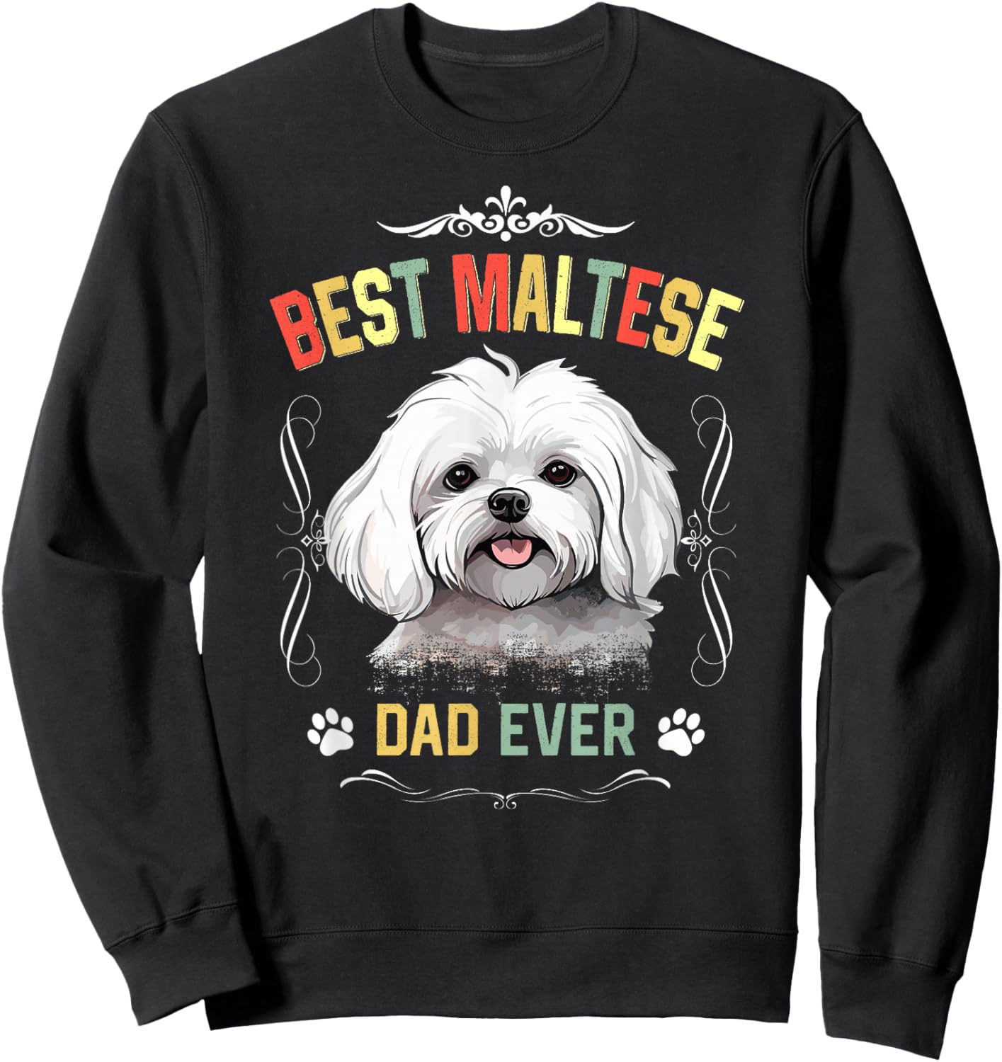 Maltese Dad Ever Vintage Father's Day Dog Lover Sweatshirt - Sweatshirt | Black