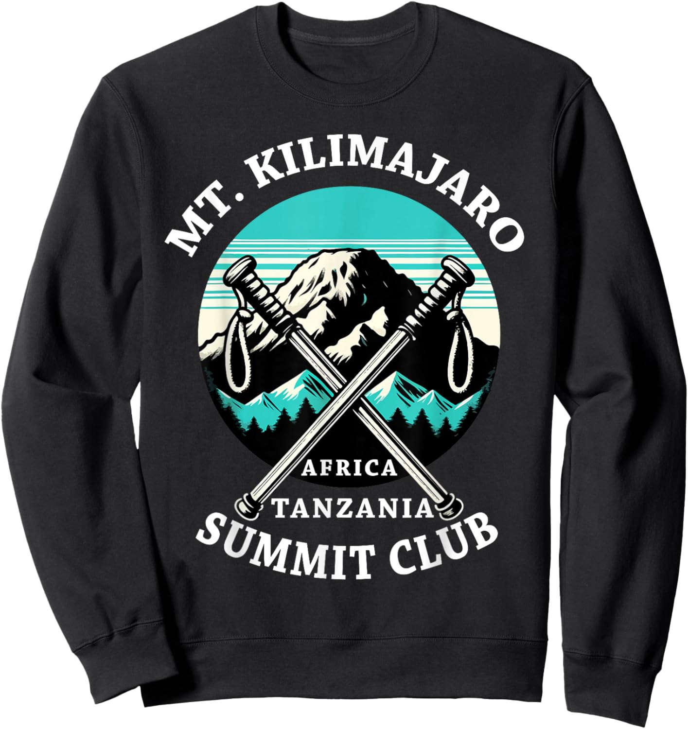 Climbed Mount Kilimanjaro Summit Club Hike Tanzania Sweatshirt - Sweatshirt | Black