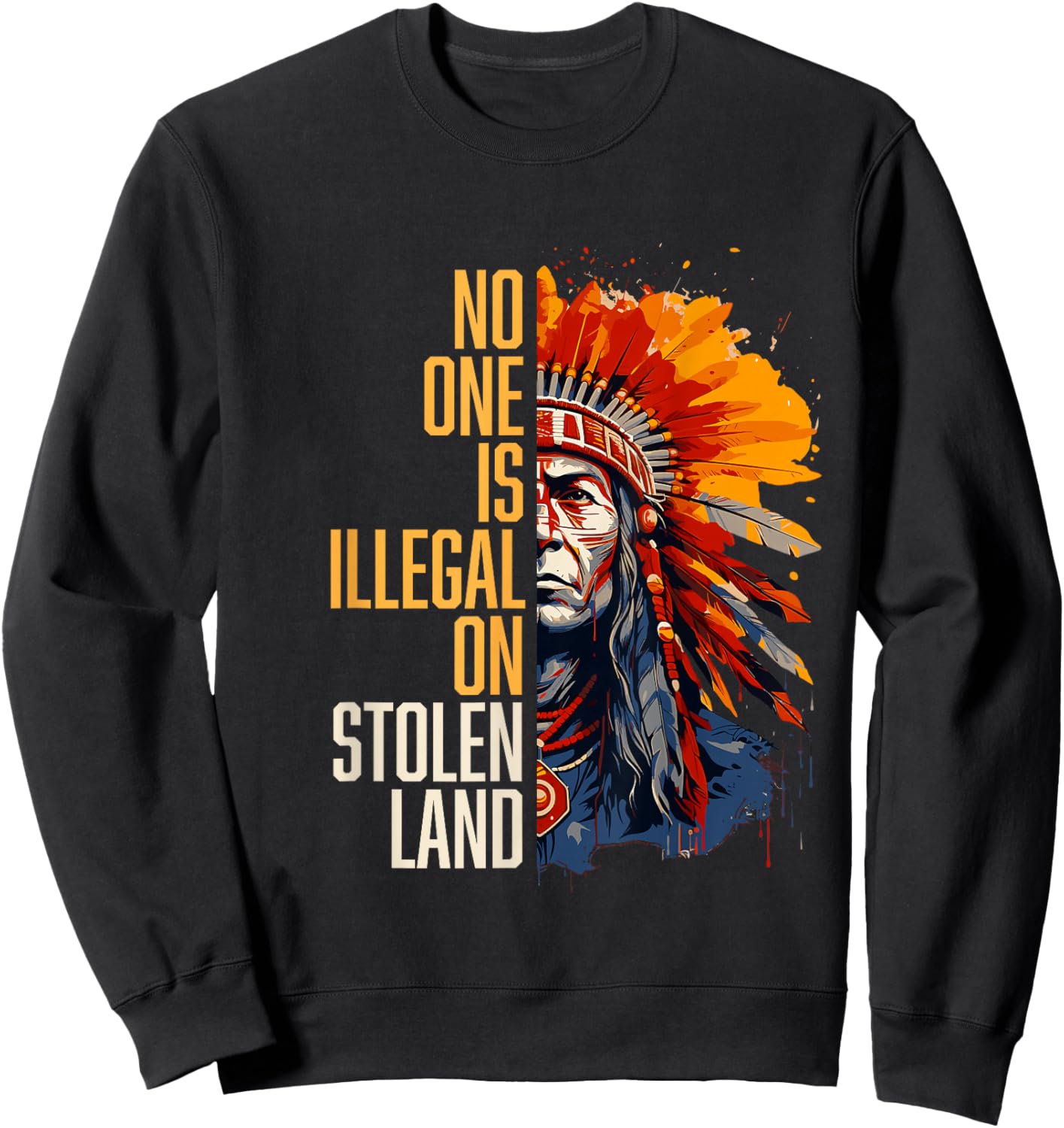 Indigenous Peoples' Day - No One is Illegal on Stolen Land Sweatshirt - Sweatshirt | Black