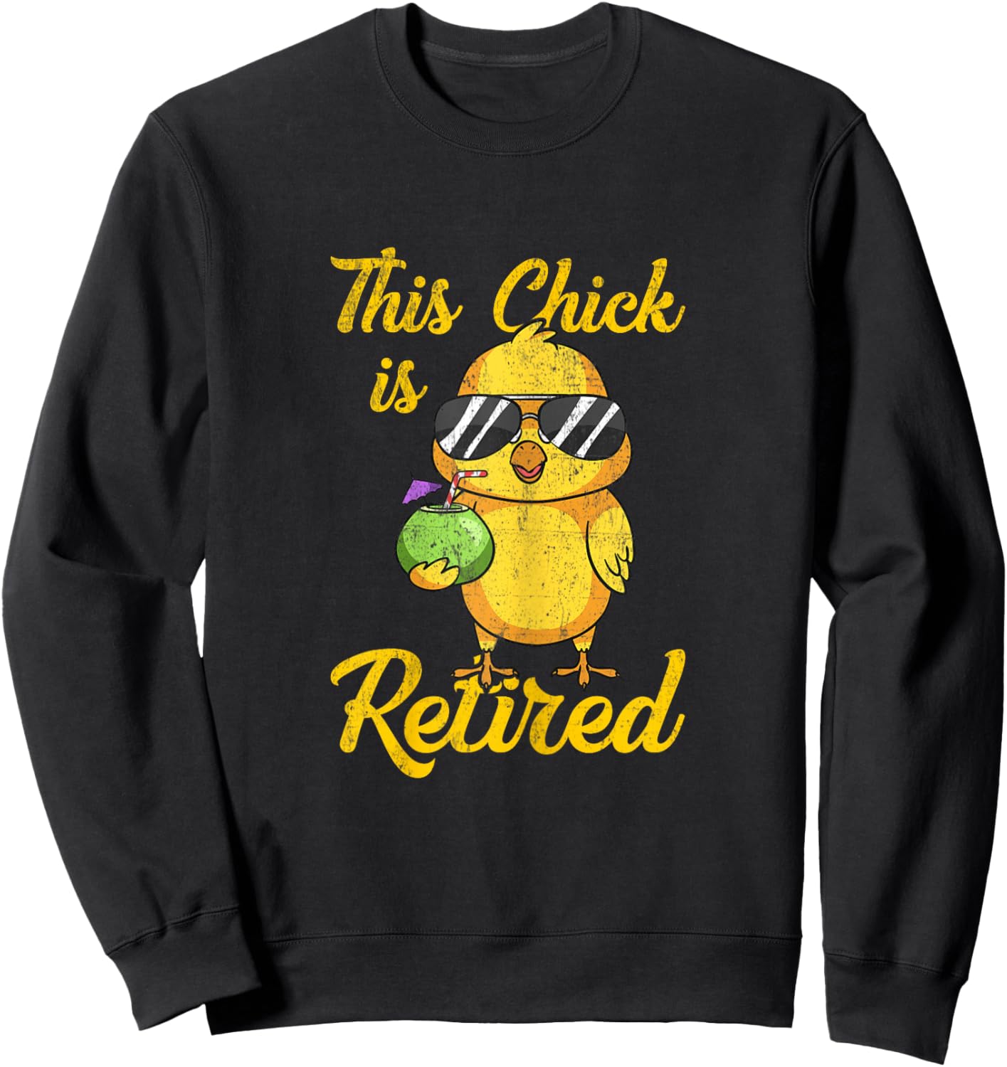 This Chick is Retired Women Funny Retirement Sweatshirt - Sweatshirt | Black