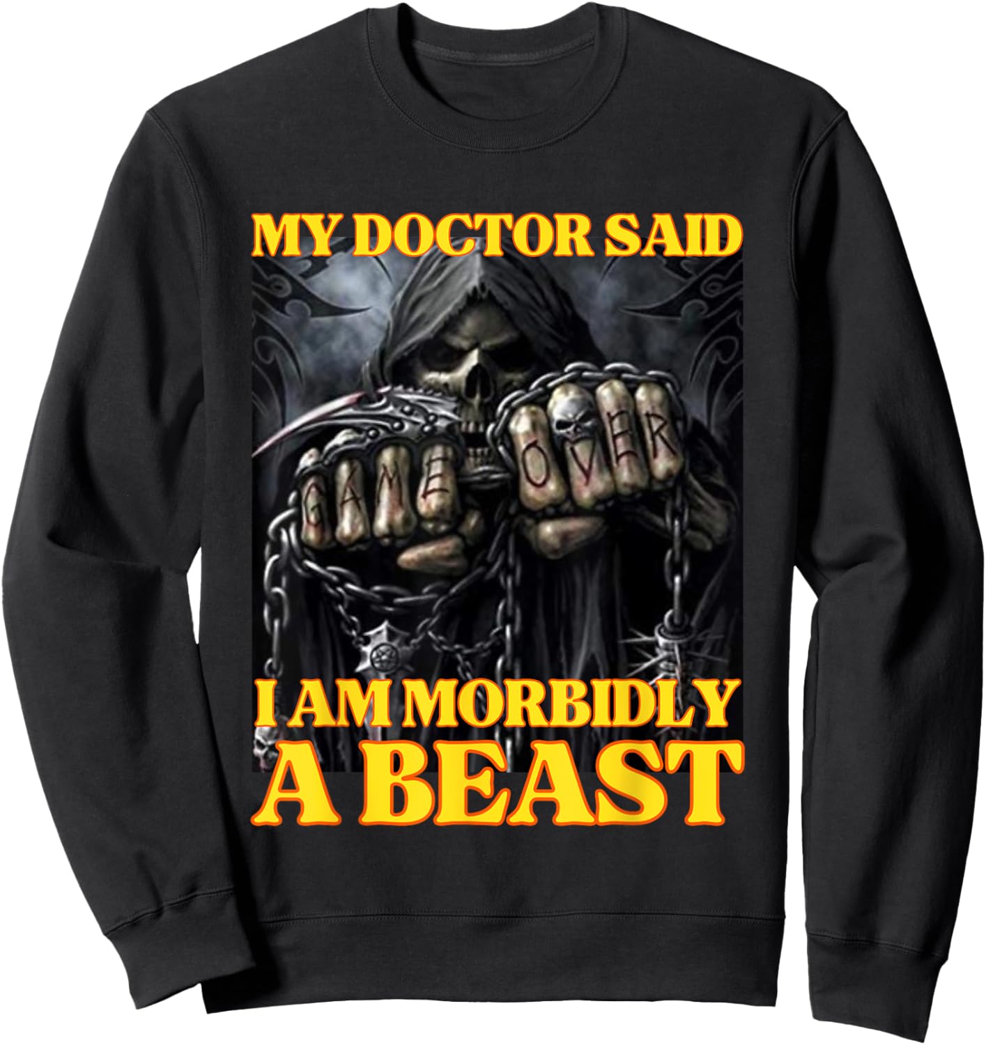 My Doctor Says I'm Morbidly A Beast Funny Hard Skeleton Meme Sweatshirt - Sweatshirt | Black