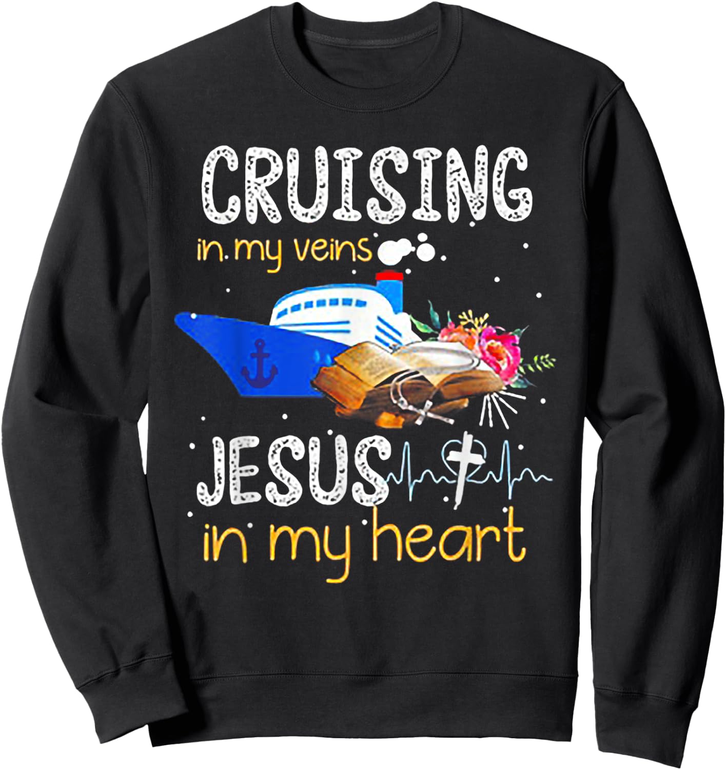 Cruising In My Veins Jesus In My Heart Sweatshirt - Sweatshirt | Black