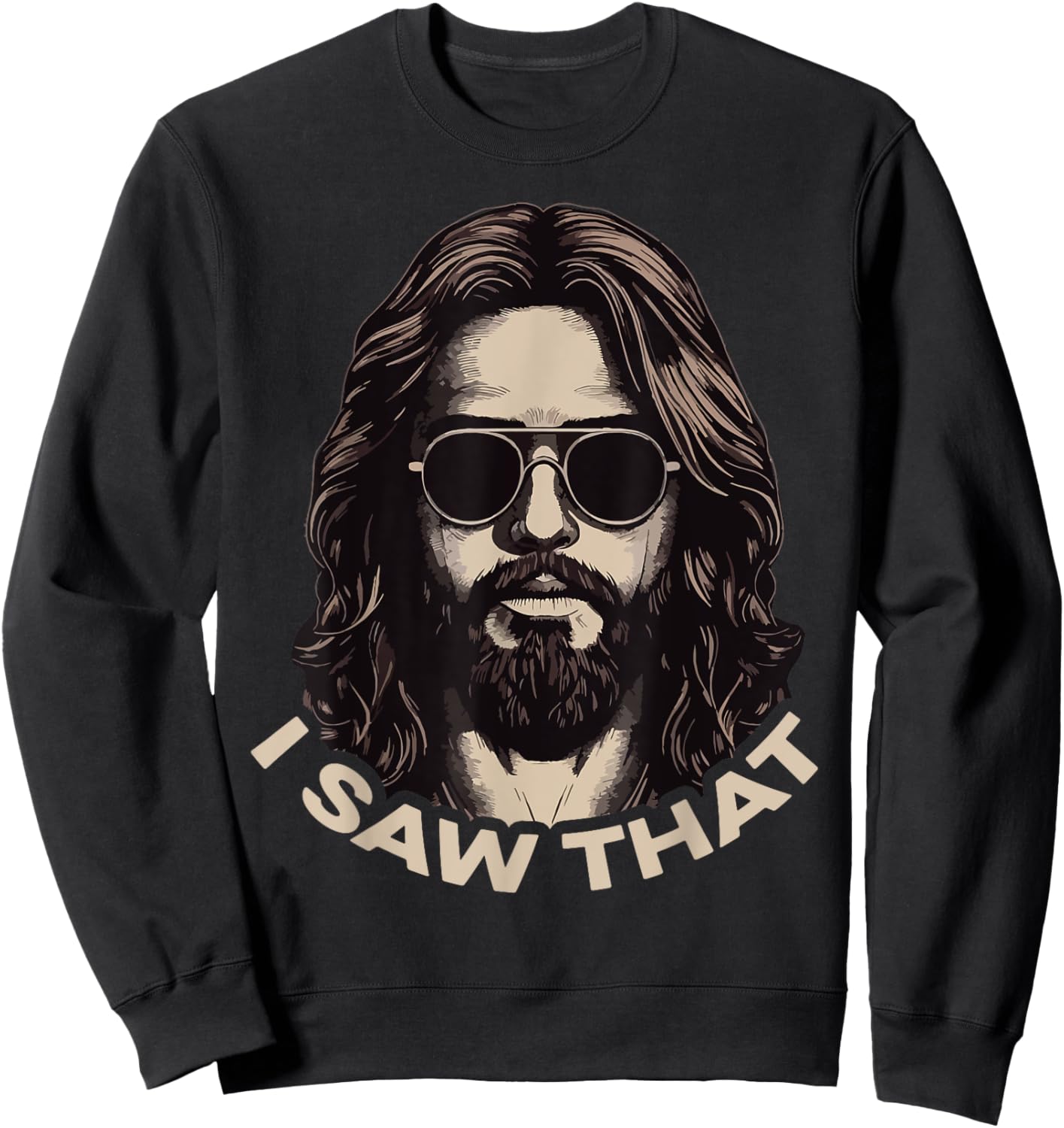 I Saw That Jesus Meme Christian Faith Humor Religious Sweatshirt - Sweatshirt | Black