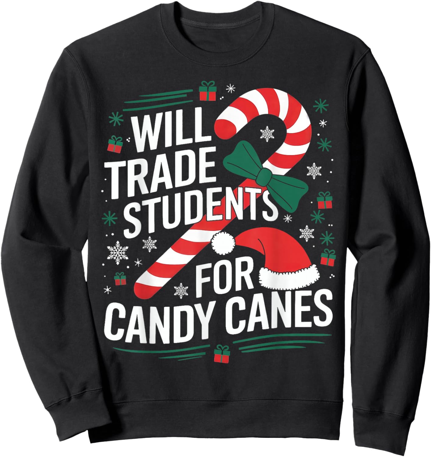 Will Trade Students For Candy Canes Teacher Christmas Xmas Sweatshirt - Sweatshirt | Black
