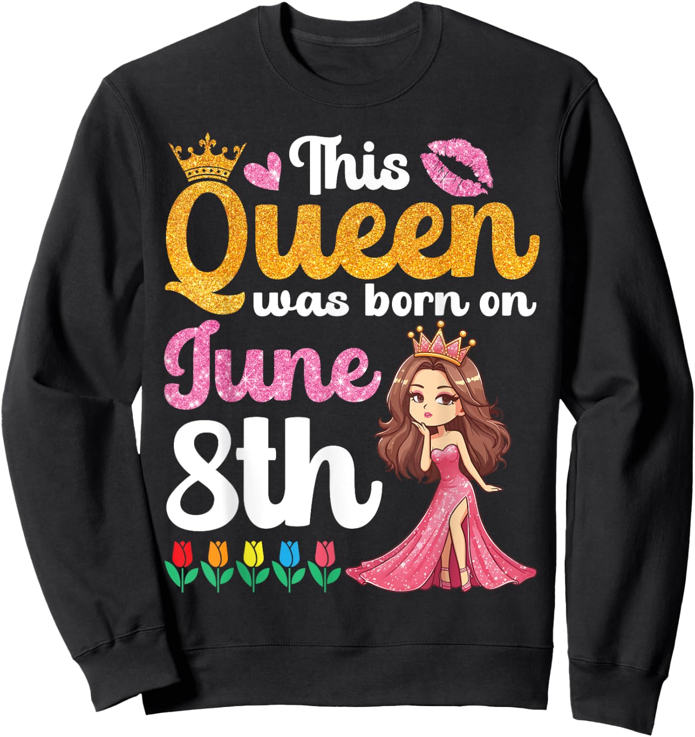 This Queen Was Born On June 8th Happy Birthday To Me You Mom Sweatshirt - Sweatshirt | Black