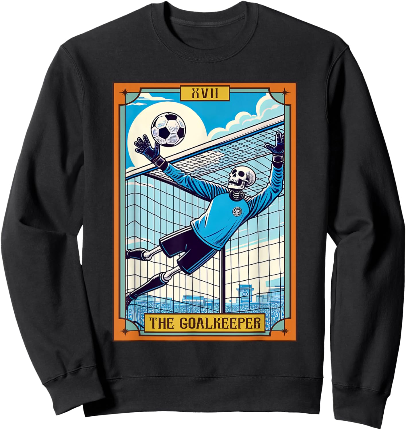 Funny Skeleton Goalkeeper Soccer The Goalkeeper Tarot Card Sweatshirt - Sweatshirt | Black
